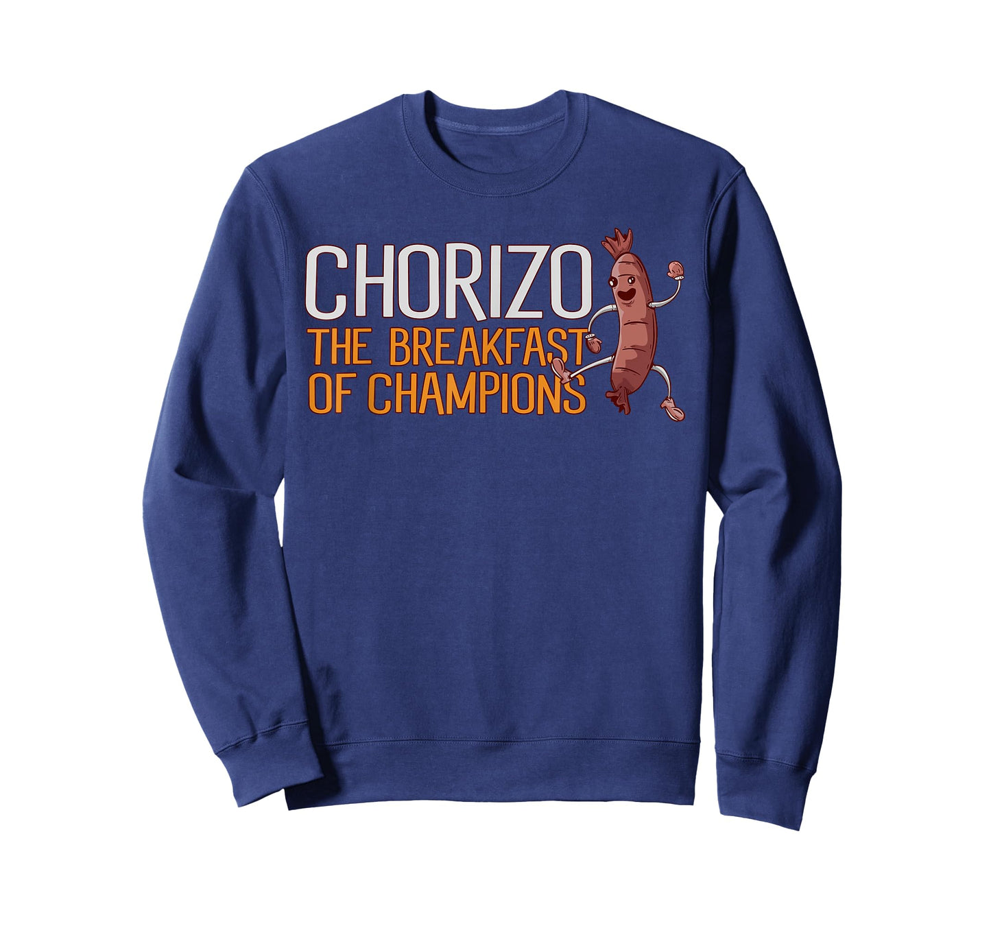 Chorizo Breakfast Of Champions Meaty Sausage Chorizo T-Shirt