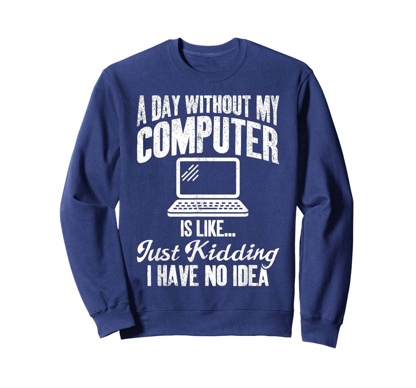A Day Without My Computer Funny IT Support Tech T-Shirt