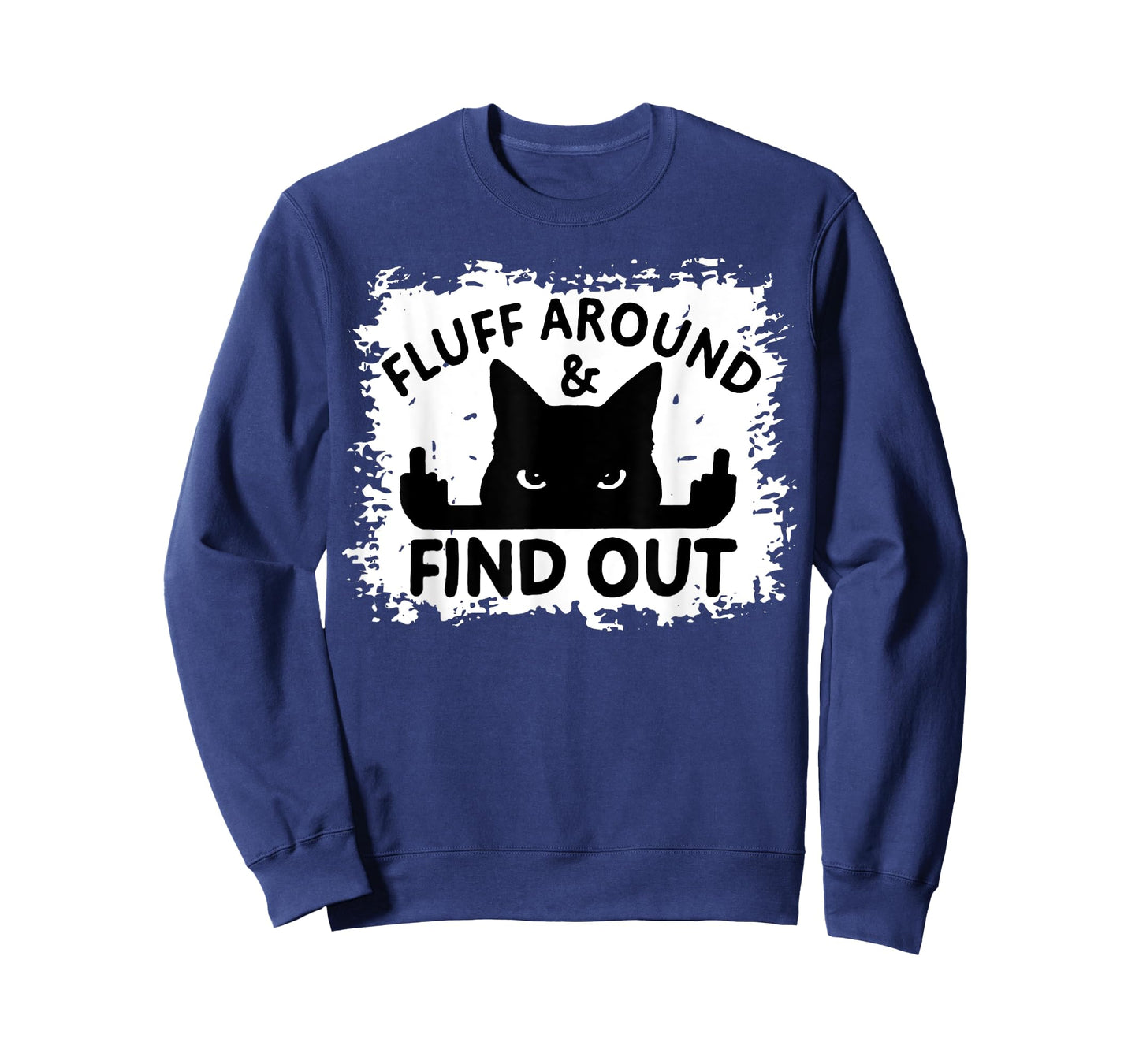 Funny Cat Fluff Around & Find Out Funny Sarcastic Cat Lover T-Shirt for Men Women