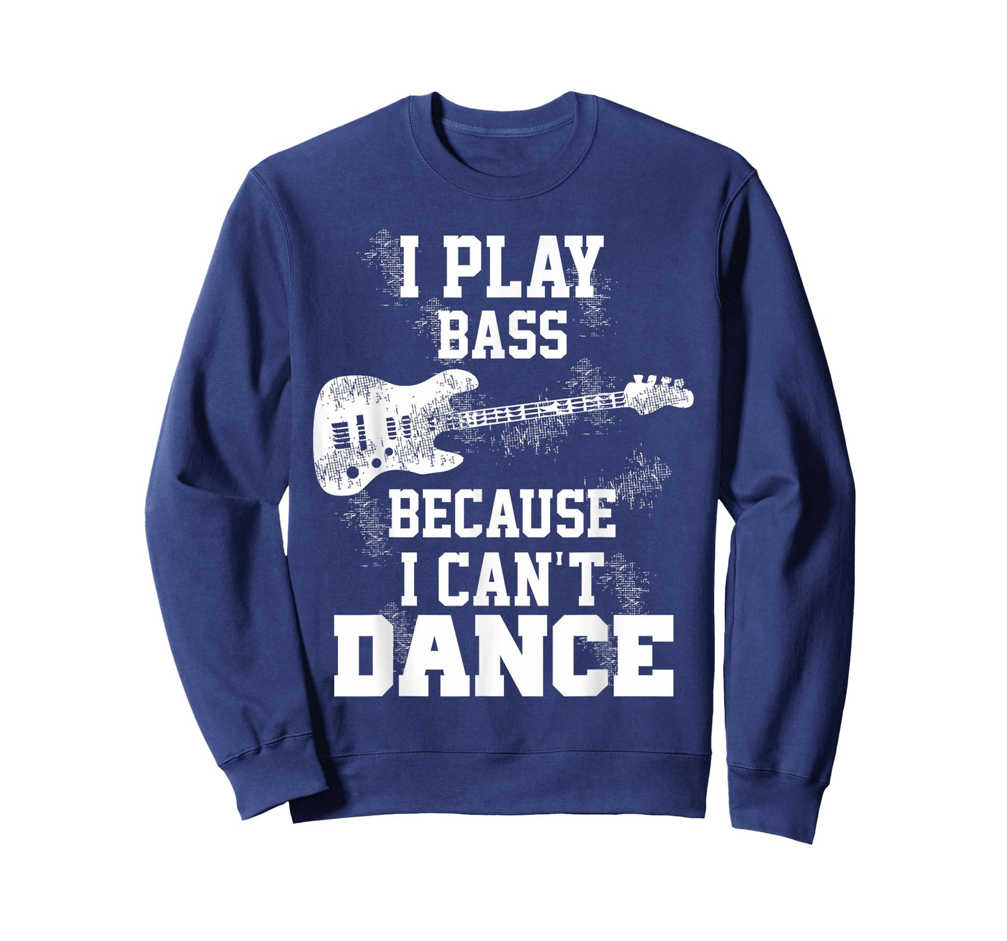 I Play Bass Because I Can't Dance Guitar Gift T-Shirt