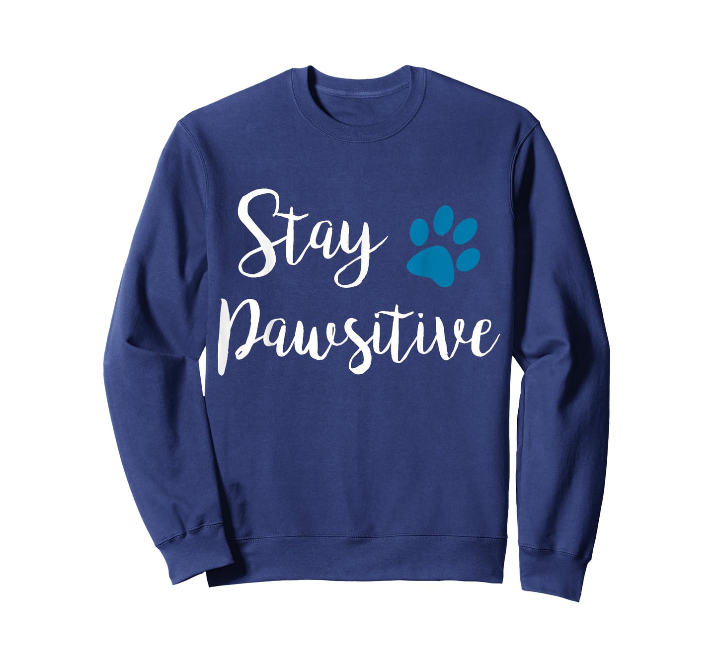 Stay Pawsitive Cute Pet Puppy Kitty Paw Cat Owner Dog Lover T-Shirt