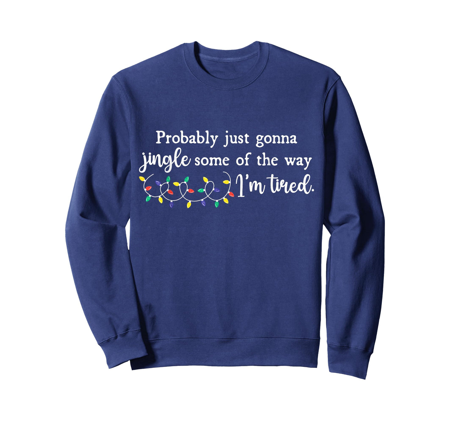 Probably Just Gonna Jingle Some of The Way Funny Christmas T-Shirt