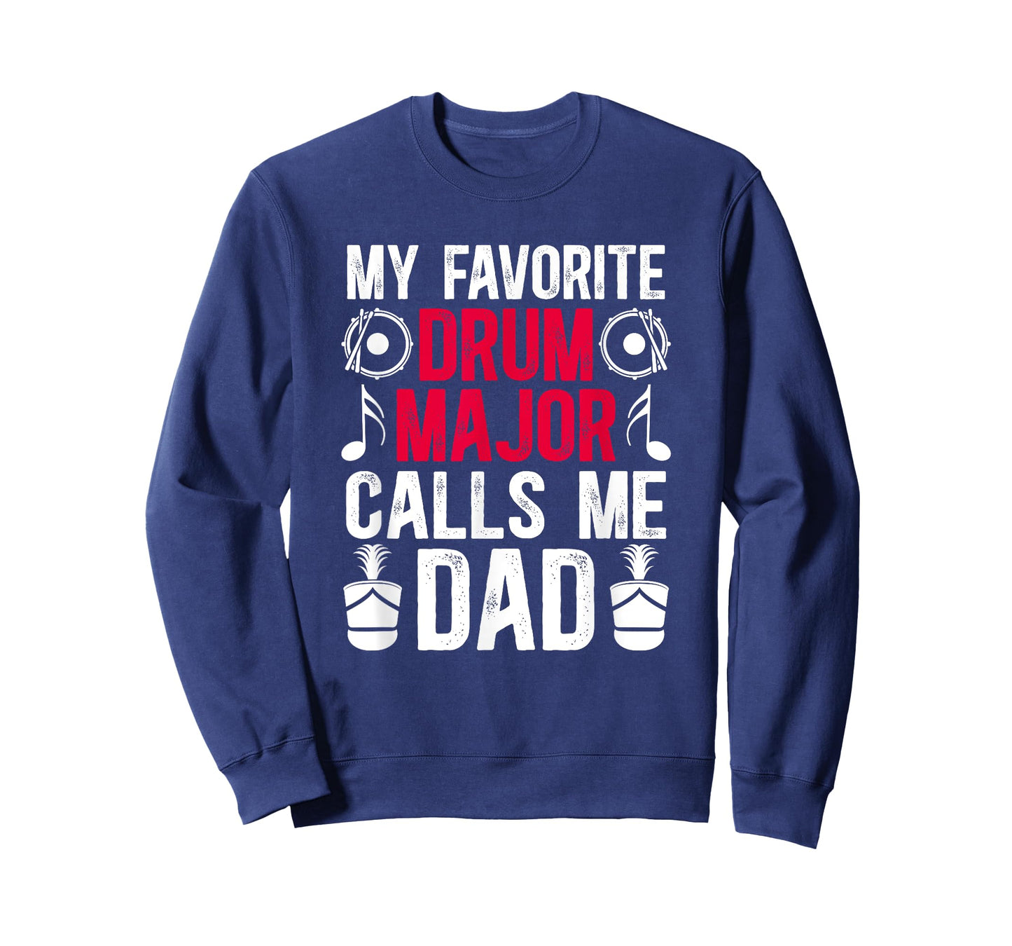 My Favorite Drum Major Dad Of A Drum Major Father T-Shirt