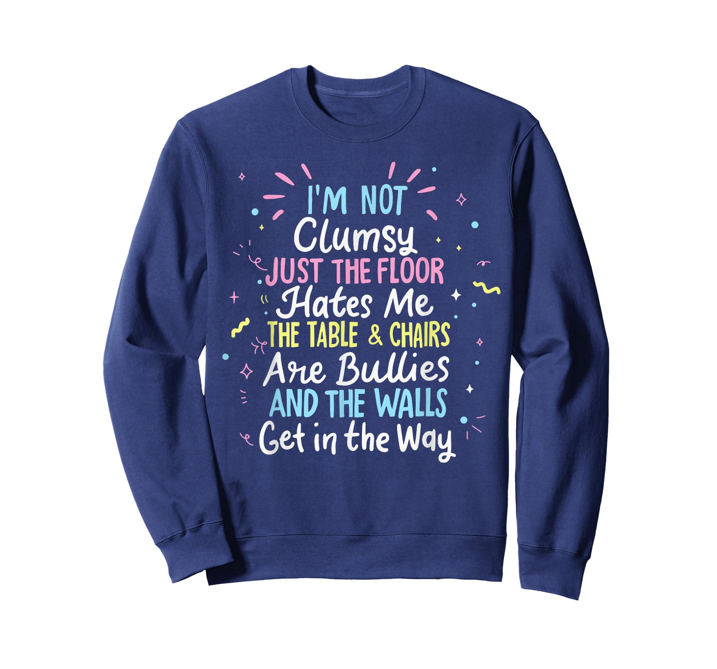 Clumsy People Moments Humor Funny Sarcastic I'm Not Clumsy T-Shirt