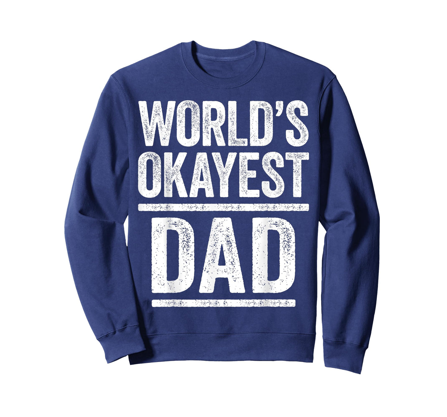 World's Okayest Dad Shirt Men Best Daddy Ever Fathers Day T-Shirt