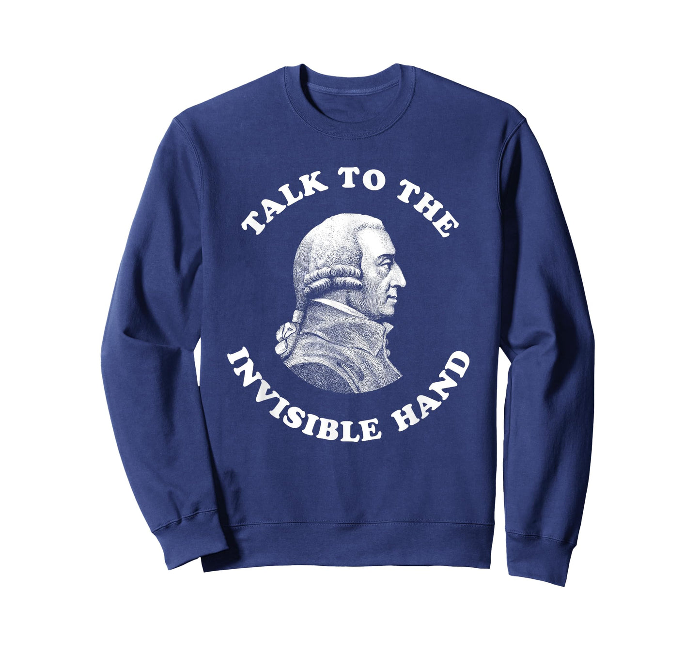 Adam Smith Talk to the Invisible Hand Economics Teacher T-Shirt