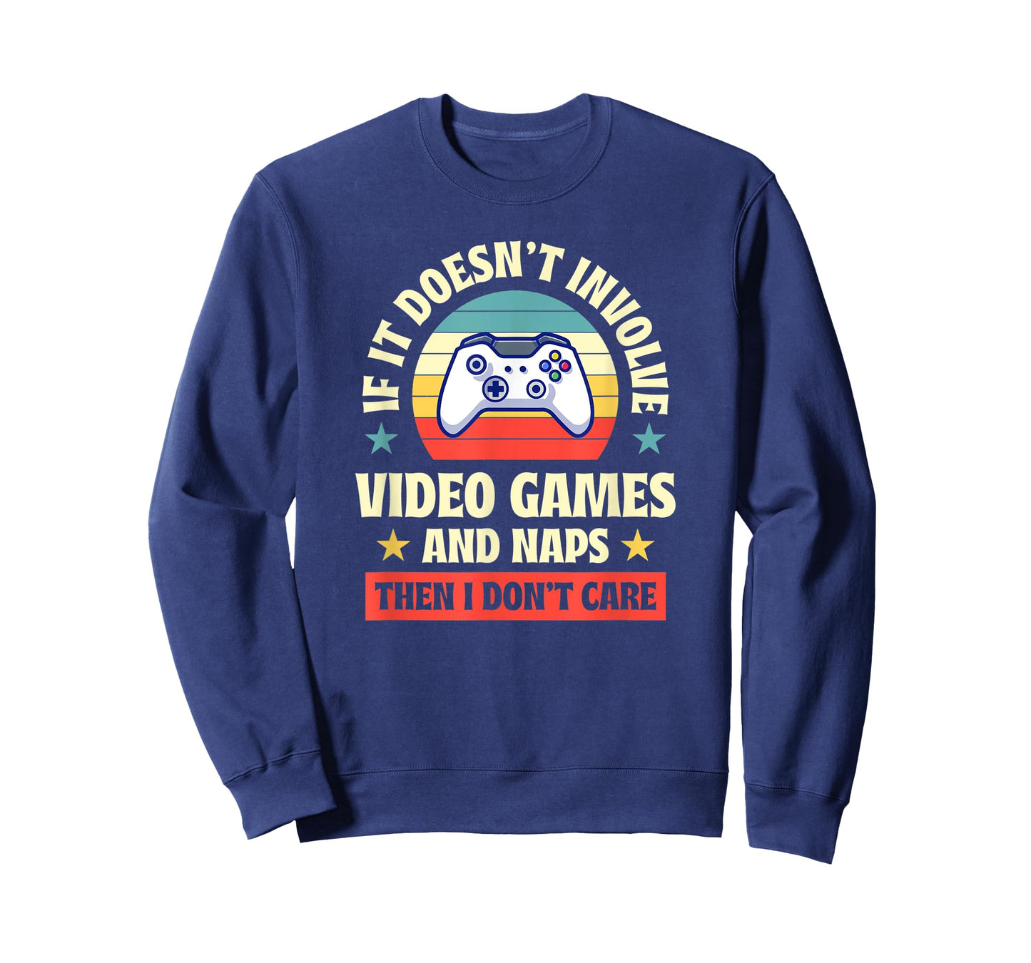 If It Doesnt Involve Video Games and Naps Then I Dont Care T-Shirt