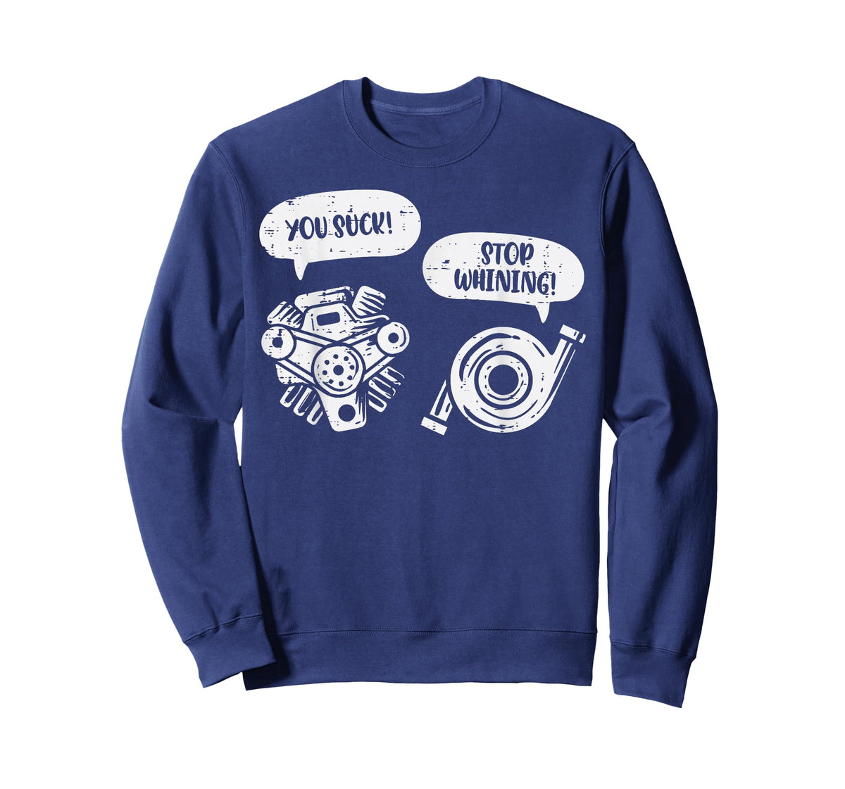 You Suck Stop Whining Engine Pun Funny Car Guy Mechanic Men T-Shirt