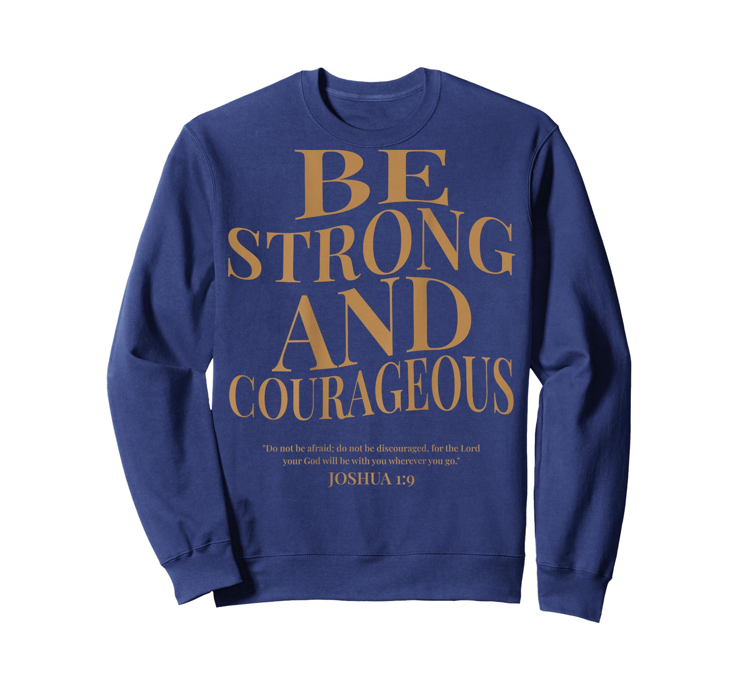 (ON BACK) Be Strong And Courageous Joshua 1 9 Bible Verses T-Shirt