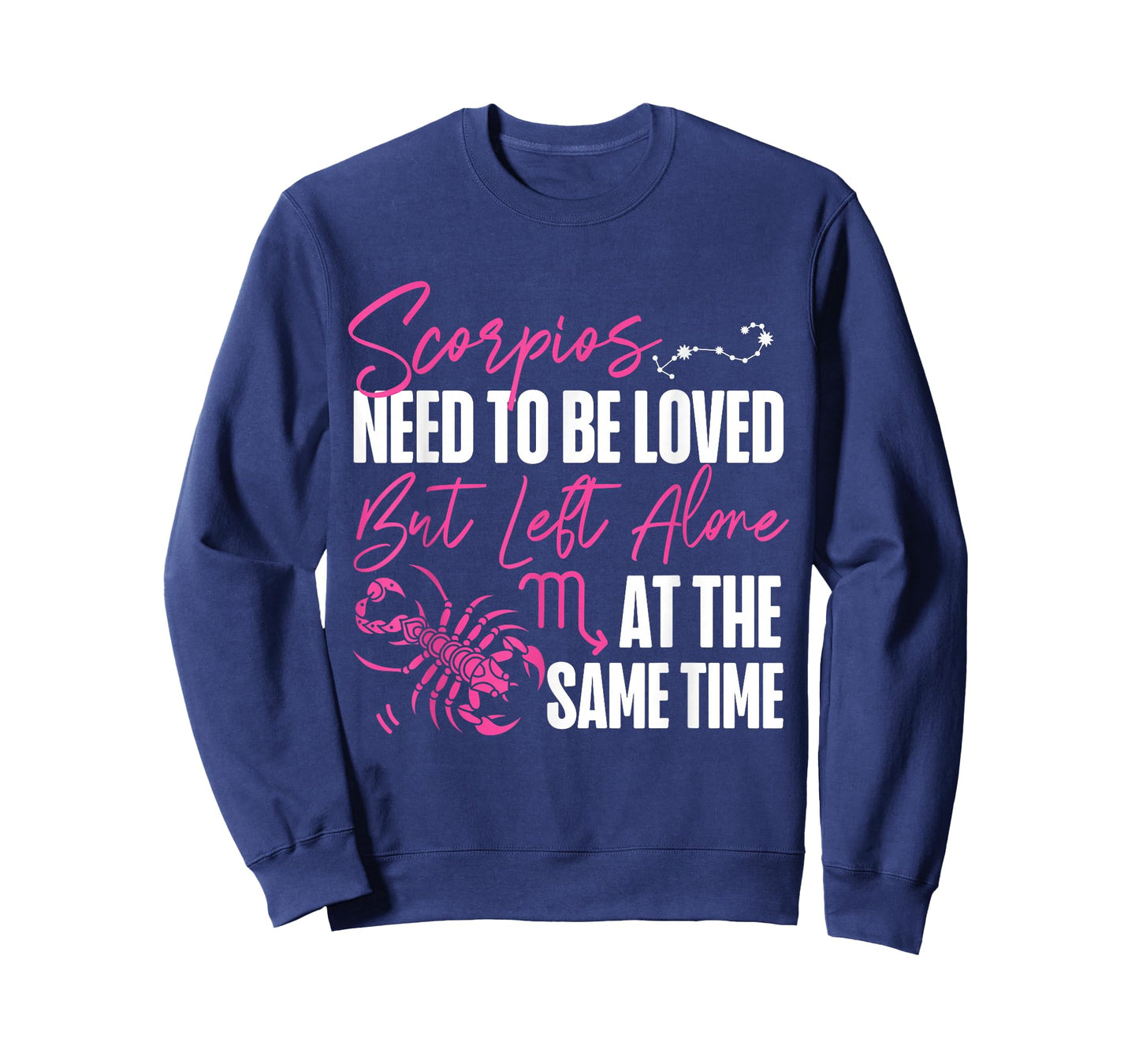 Scorpio Zodiac: Loved But Left Alone At The Same Time T-Shirt