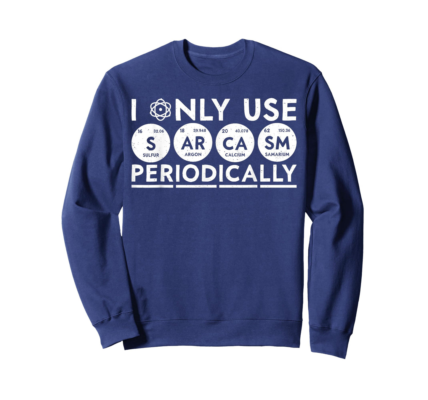 I Only Use Sarcasm Periodically Periodic Table Funny Science T-Shirt