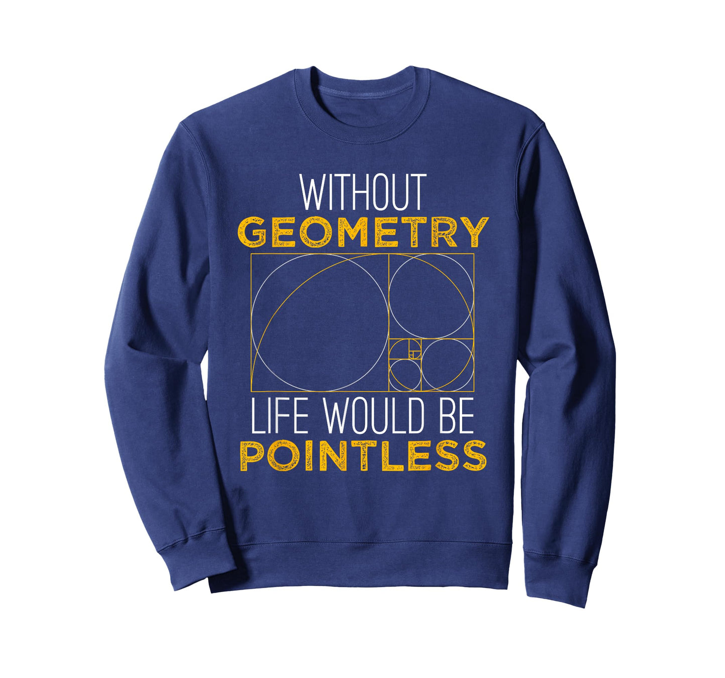 Geometry Life Pointless - Funny Geometry Shirt Gift T-Shirt