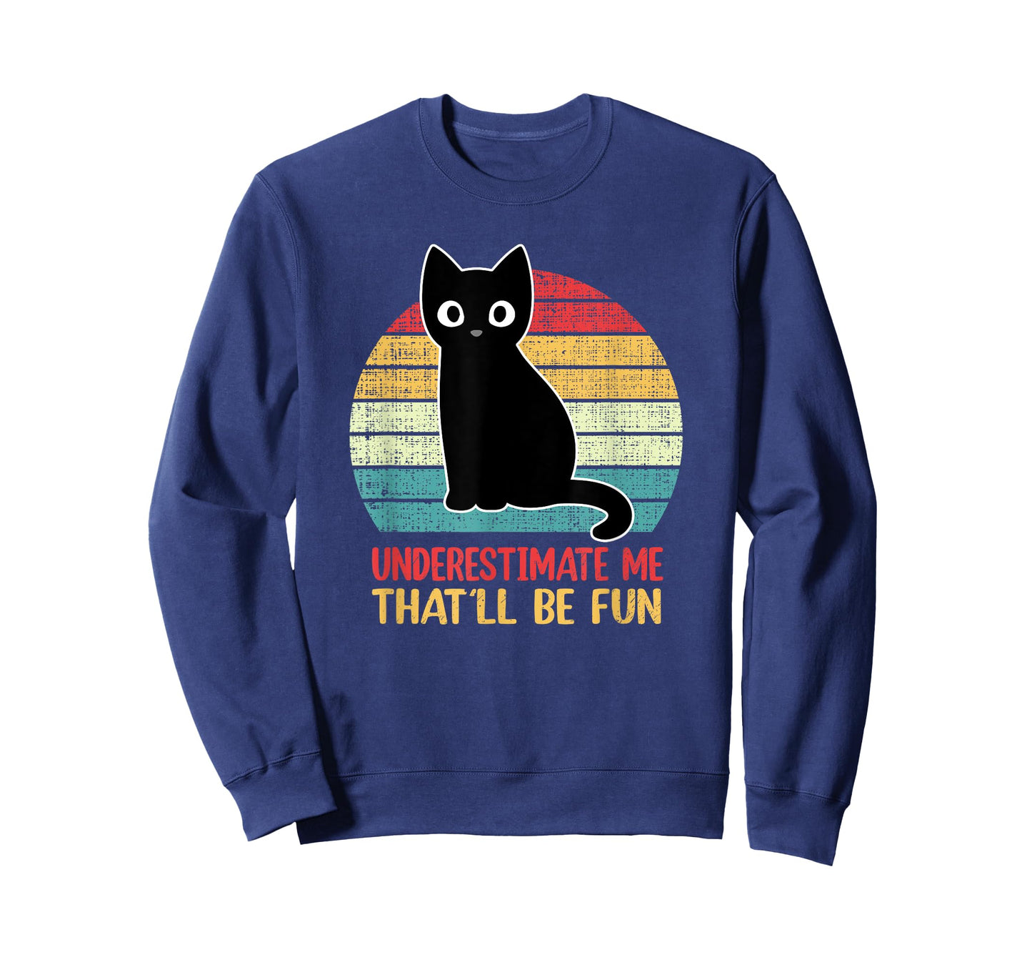 Underestimate Me That'll Be Fun Vintage Black Cat Men Women T-Shirt