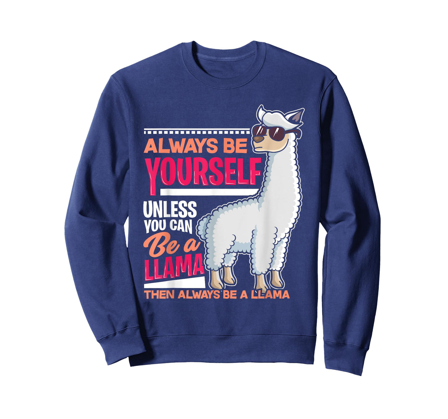 Always Be Yourself Unless You Can Be A Llama Funny Gift T-Shirt