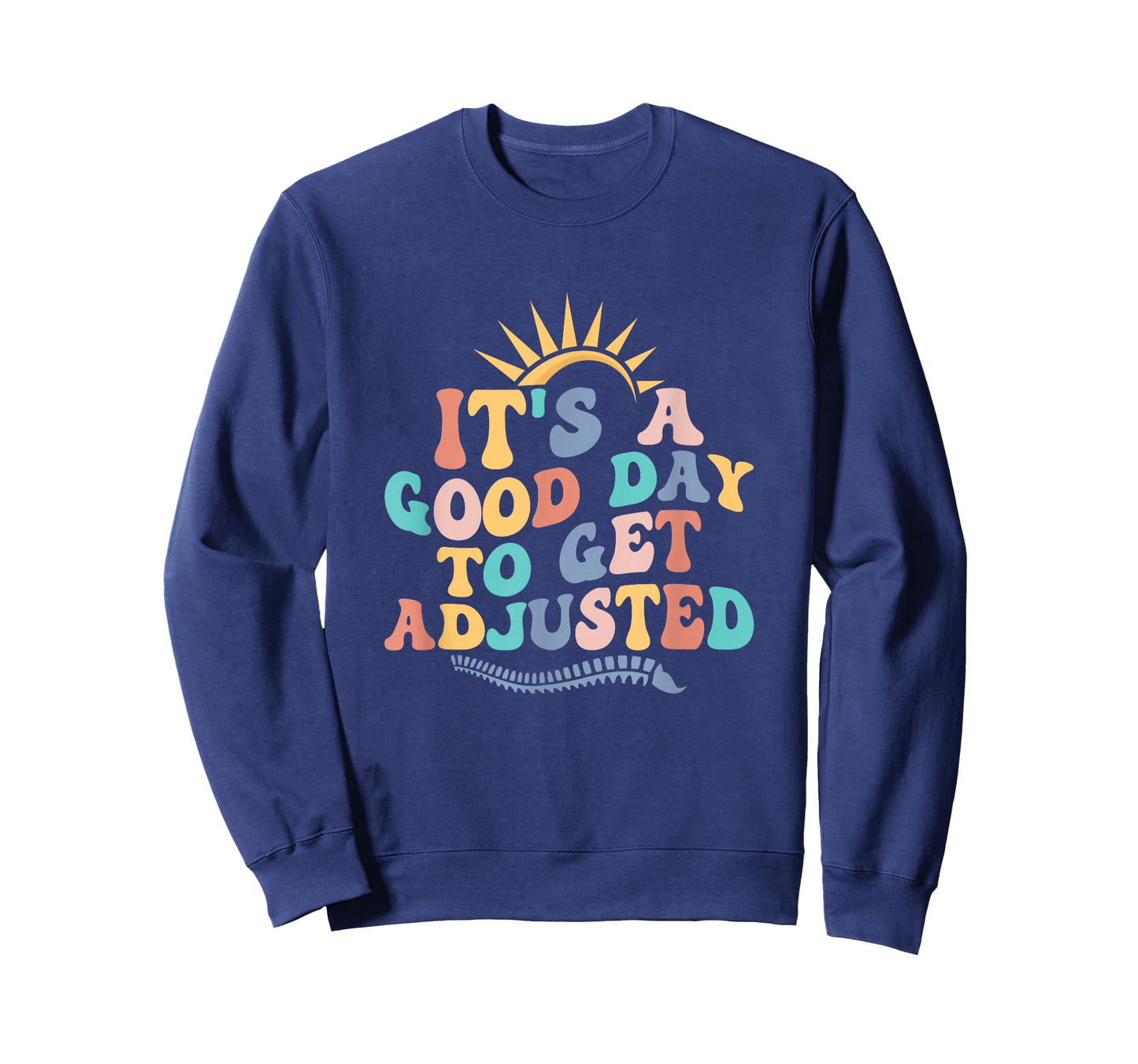 Chiropractic Adjustment Spine Outfits And Gifts It's A Good Day To Get Adjusted Chiropractor Chiropractic T-Shirt