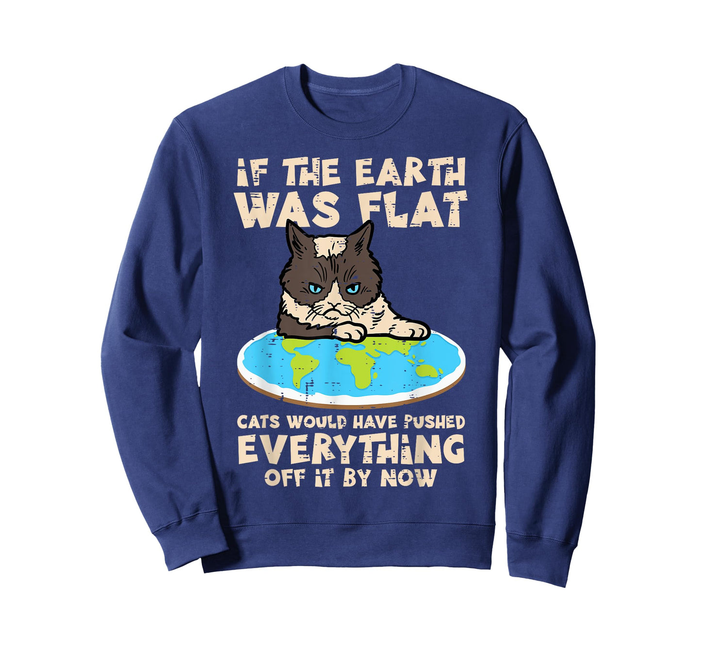 If Earth Was Flat Cat Pushed Everything Funny Men Women Kids T-Shirt