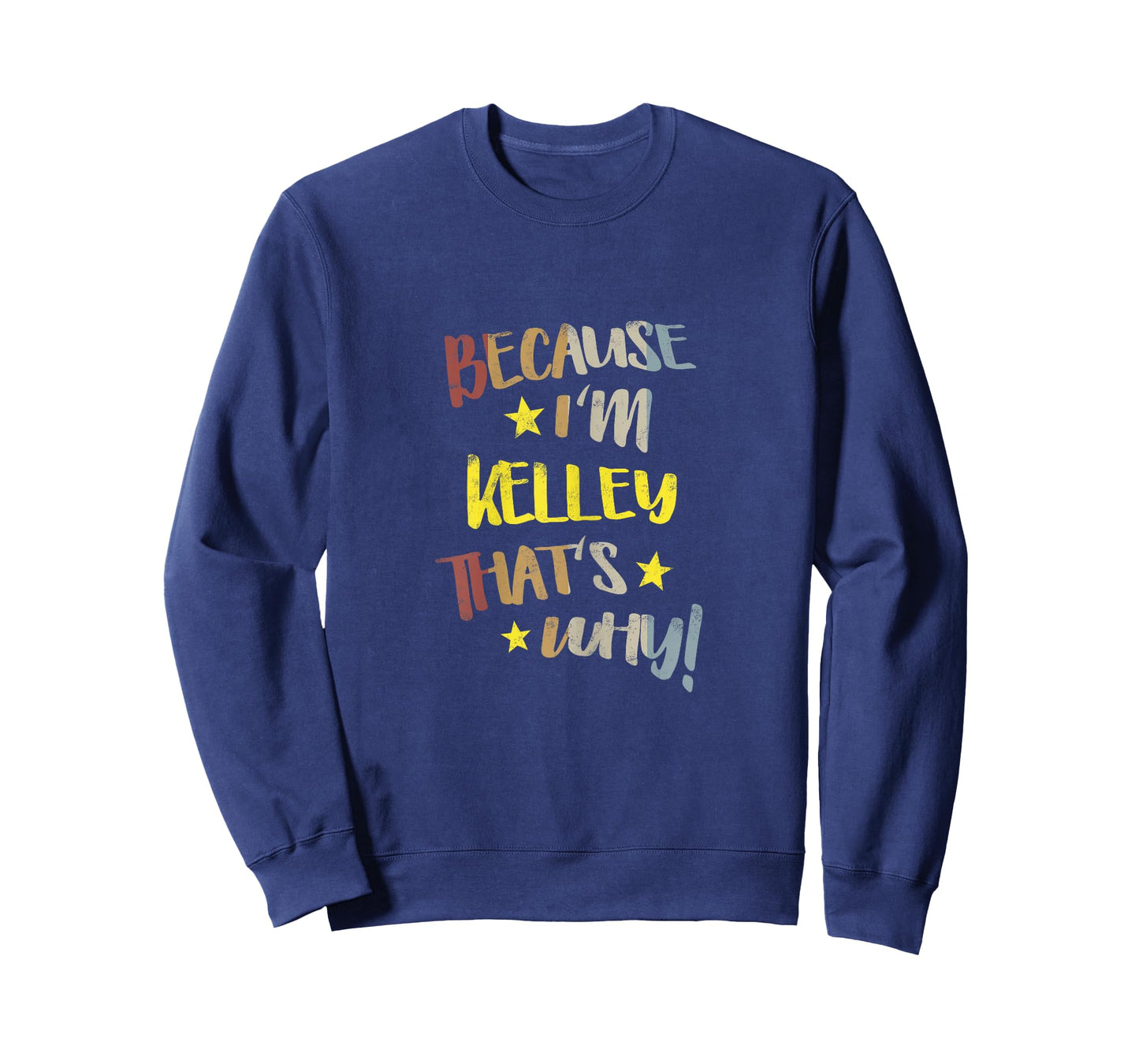 Because I'm Kelley That's Why Retro Vintage Name Gift T-Shirt