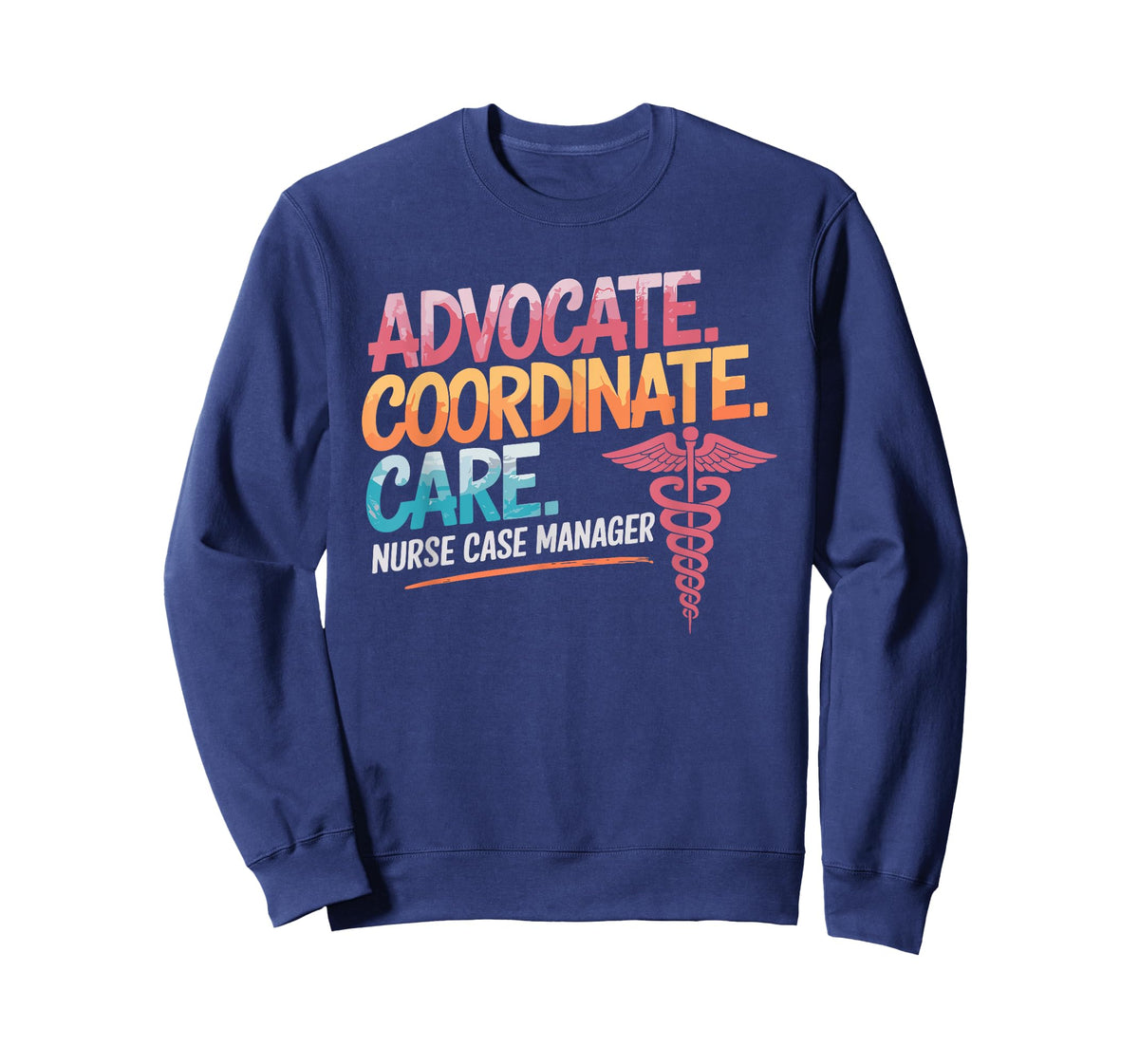 Medical Nursing Advocate Coordinate Nurse Case Manager T-Shirt