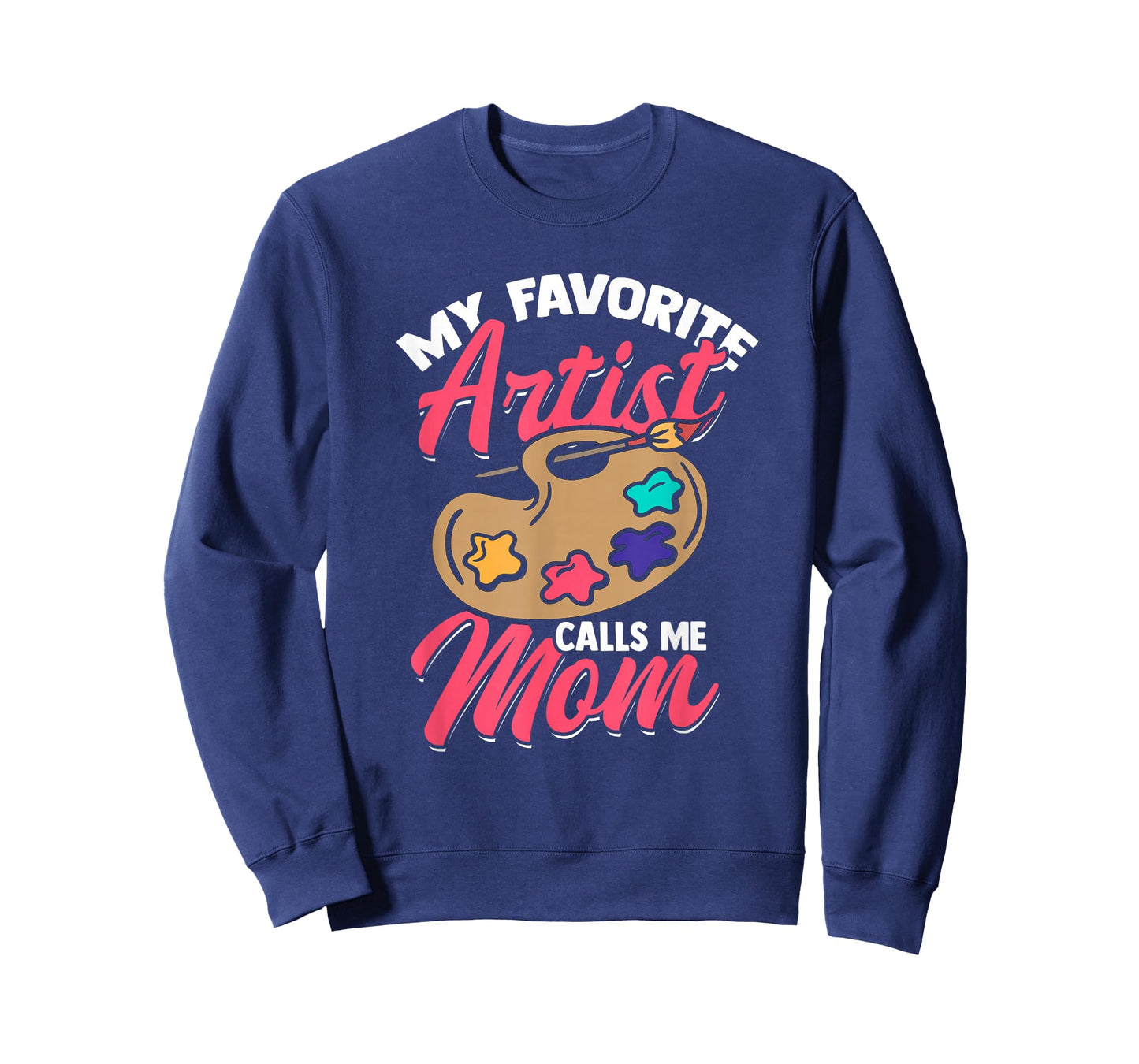 My Favorite Artist Calls Me Mom Funny Artist T-Shirt