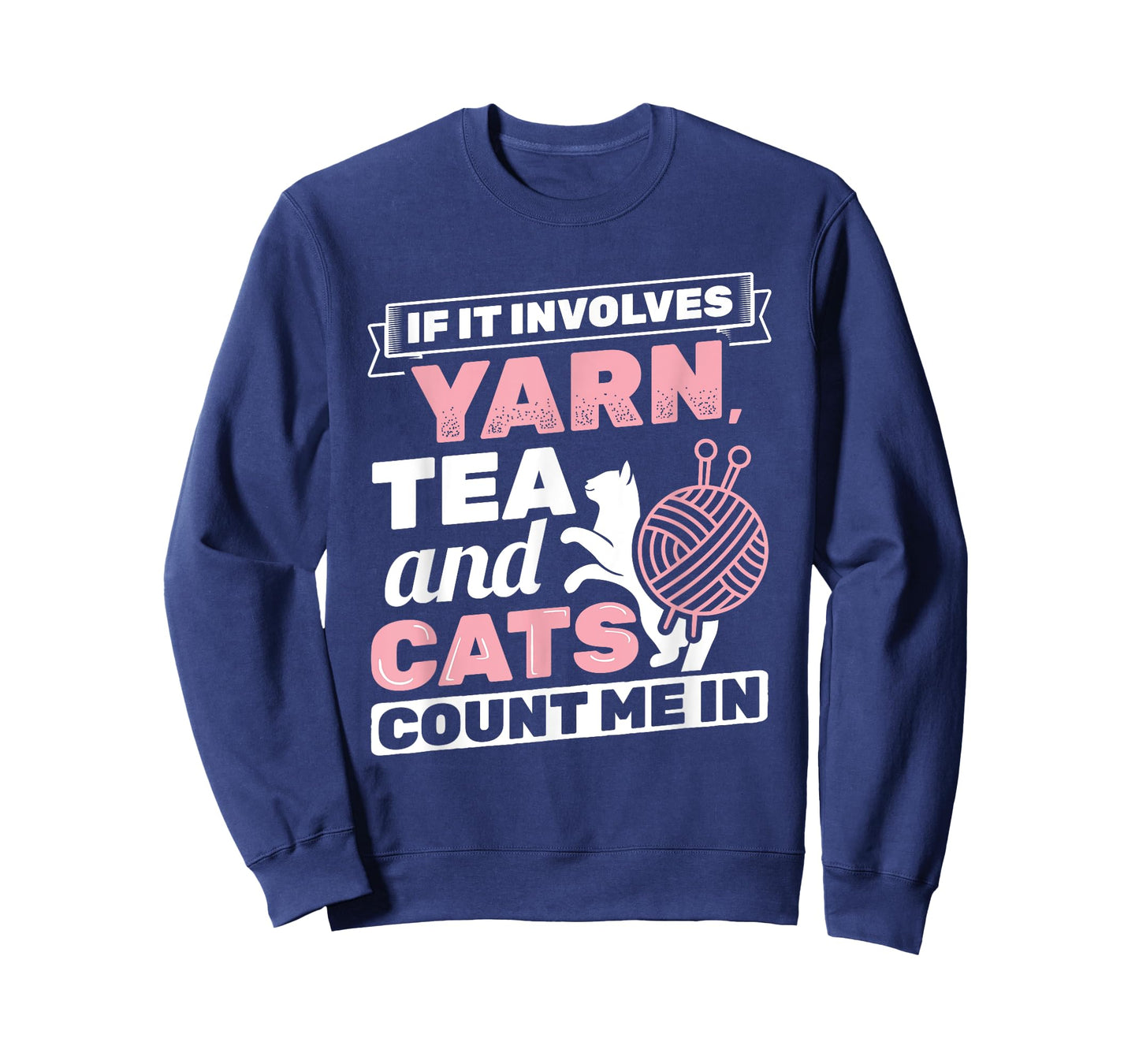 If It Involves Yarn Tea Cats Knitter Knitting Crochet T-Shirt