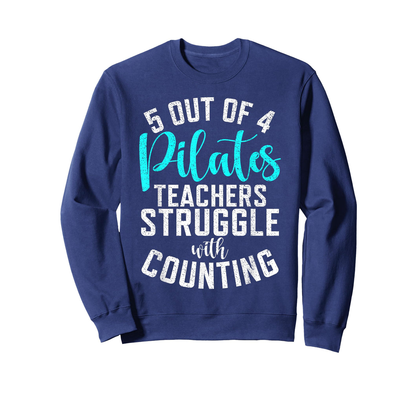 5 Out of 4 Pilates Teachers Struggle with Counting Pilates T-Shirt