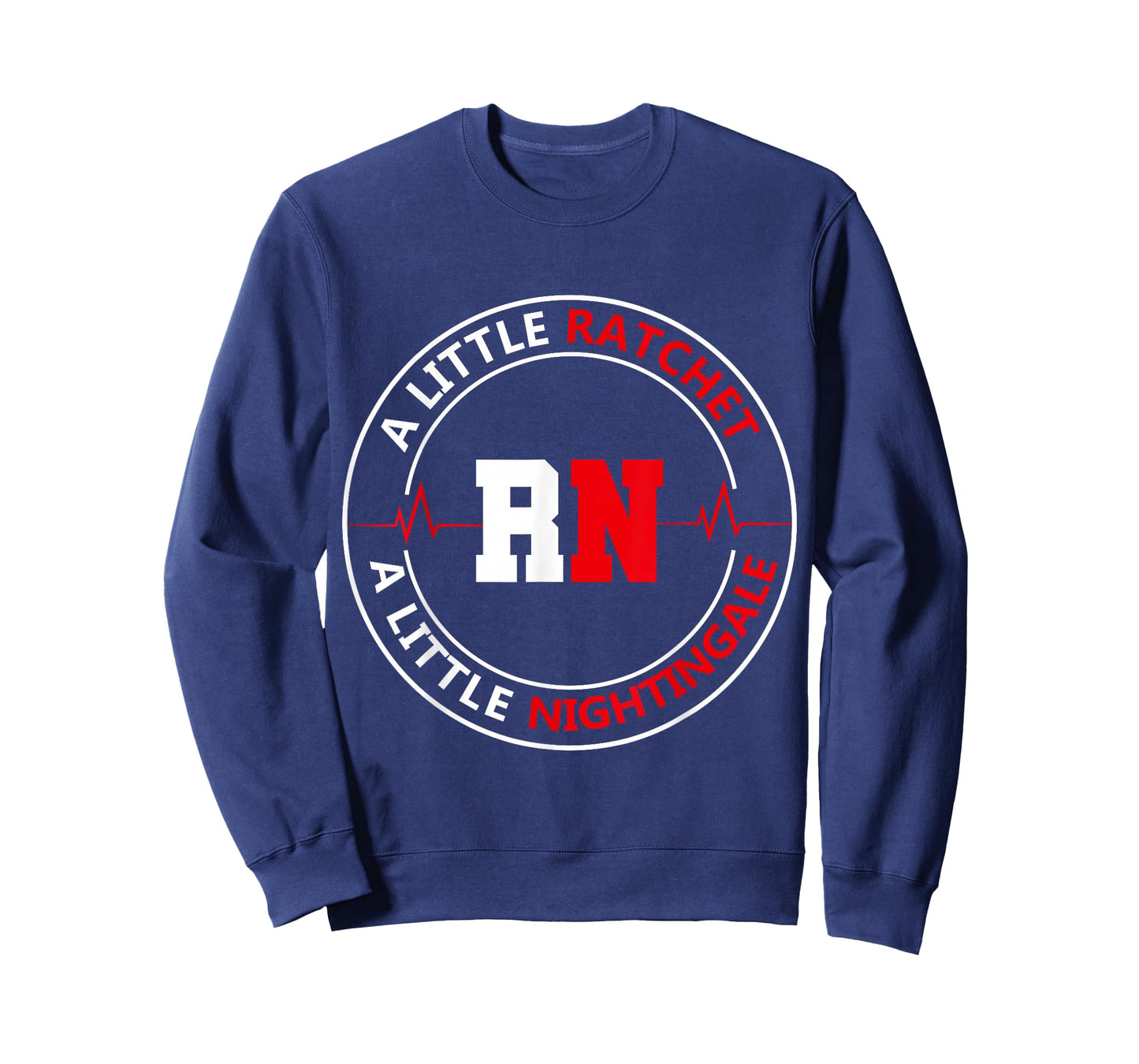 A Little Ratchet A Little Nightengale, RN Nurse T-Shirt