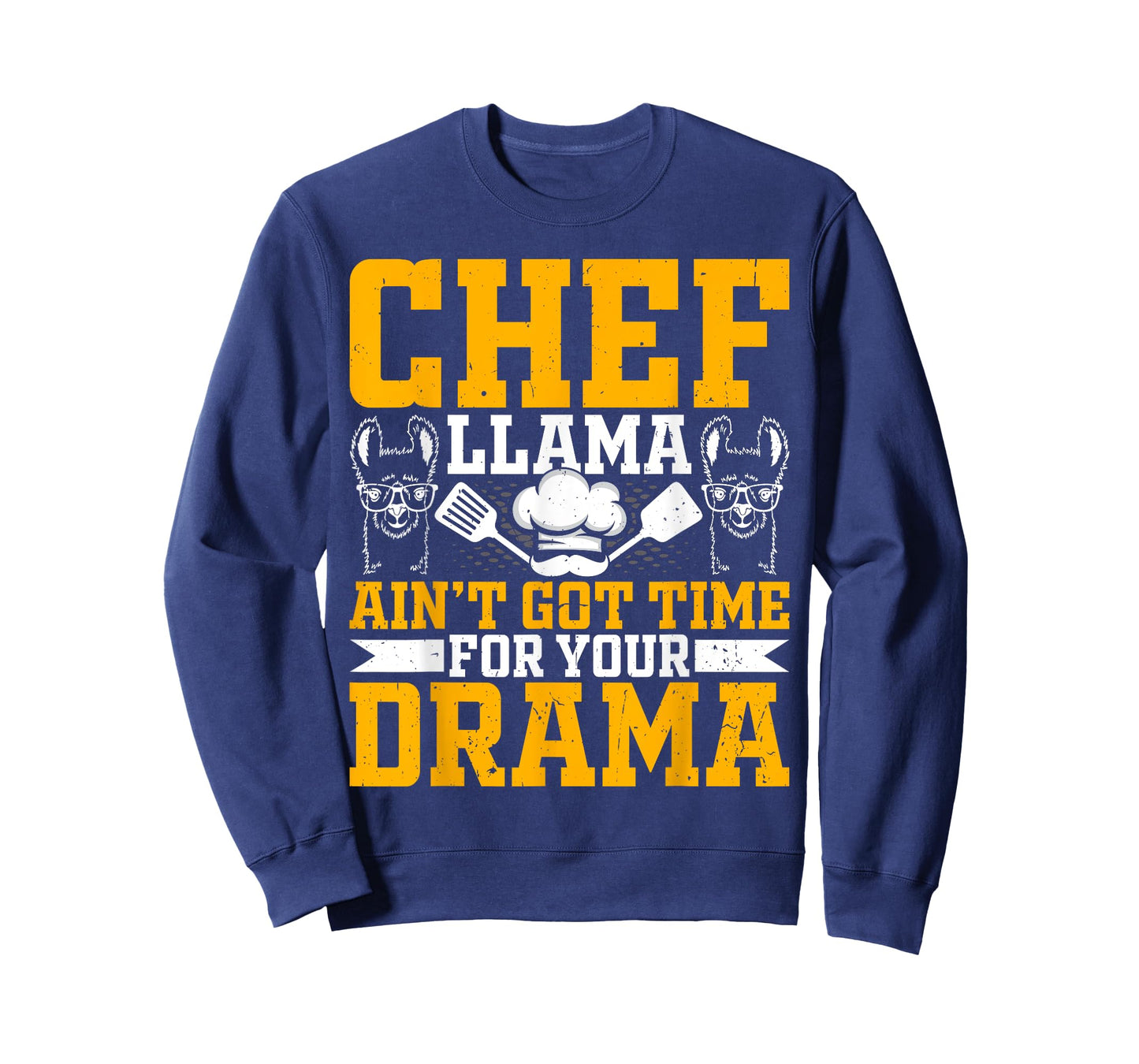 Chef Llama Ain’t Got Time for Your Drama - Alpaca Lover Cook T-Shirt