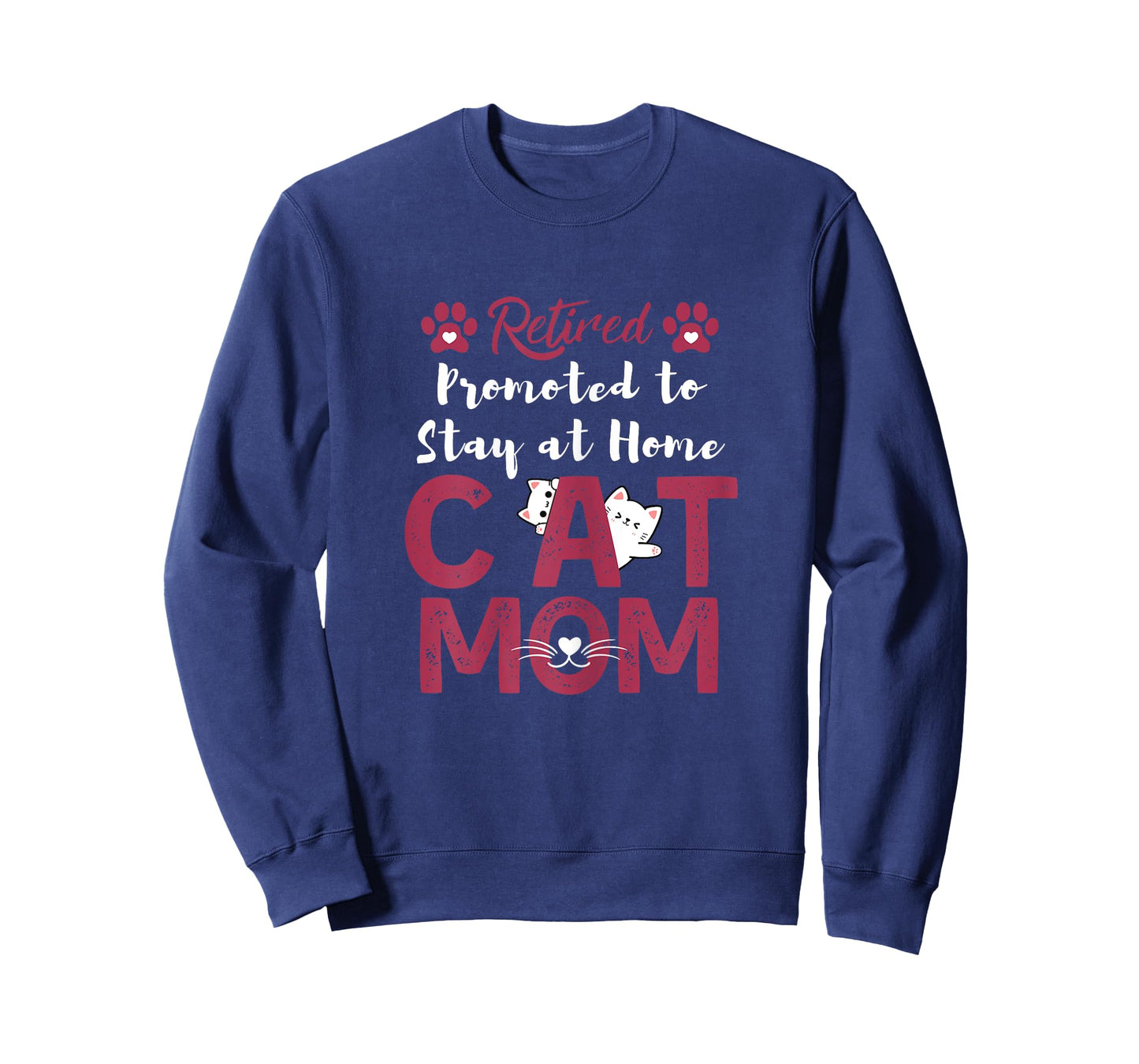 Retired Promoted to Stay at Home cat Mom Retired cats Owner T-Shirt