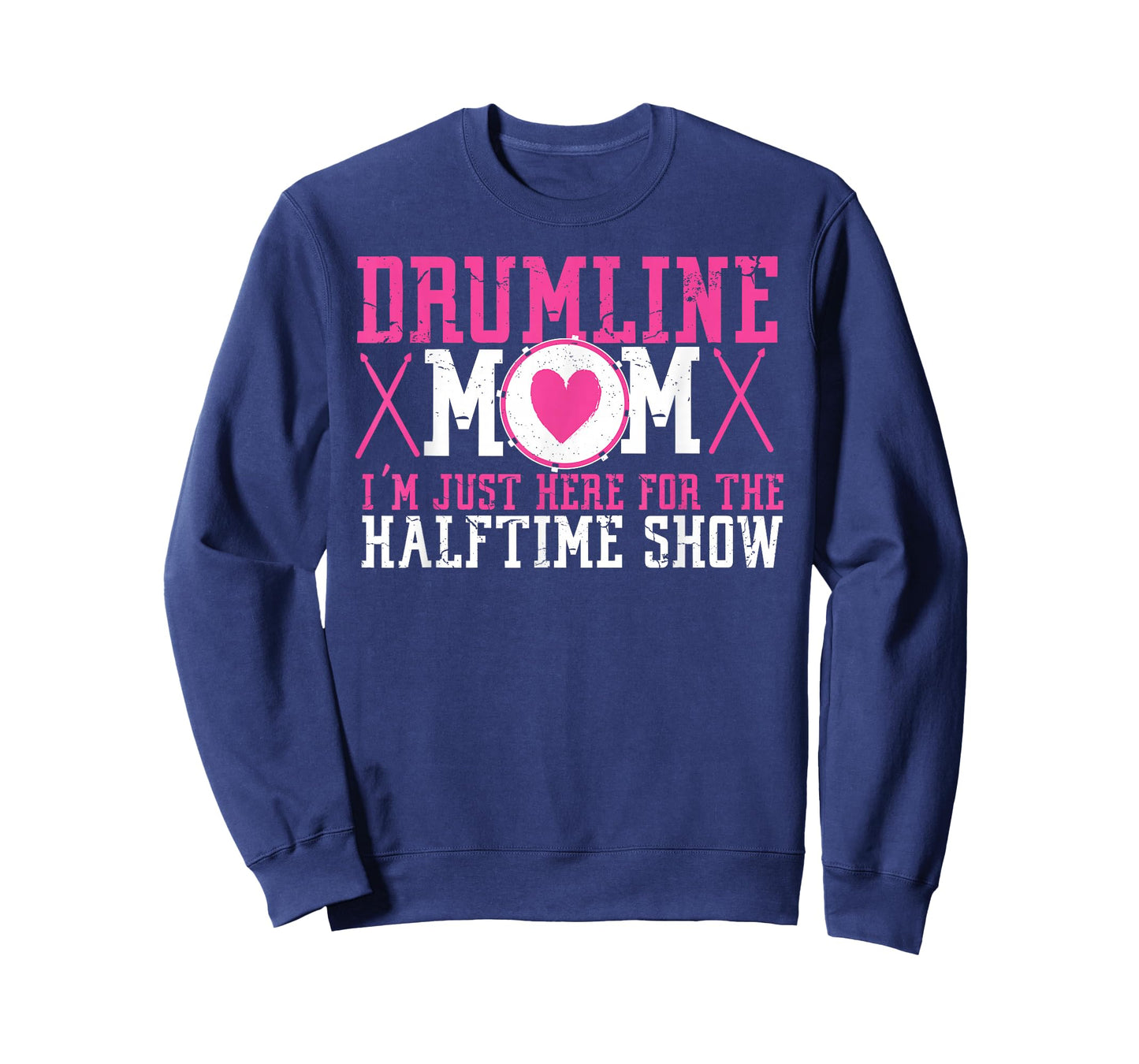 Marching Band Drum Corps Drumline Mom Here for Halftime Show T-Shirt
