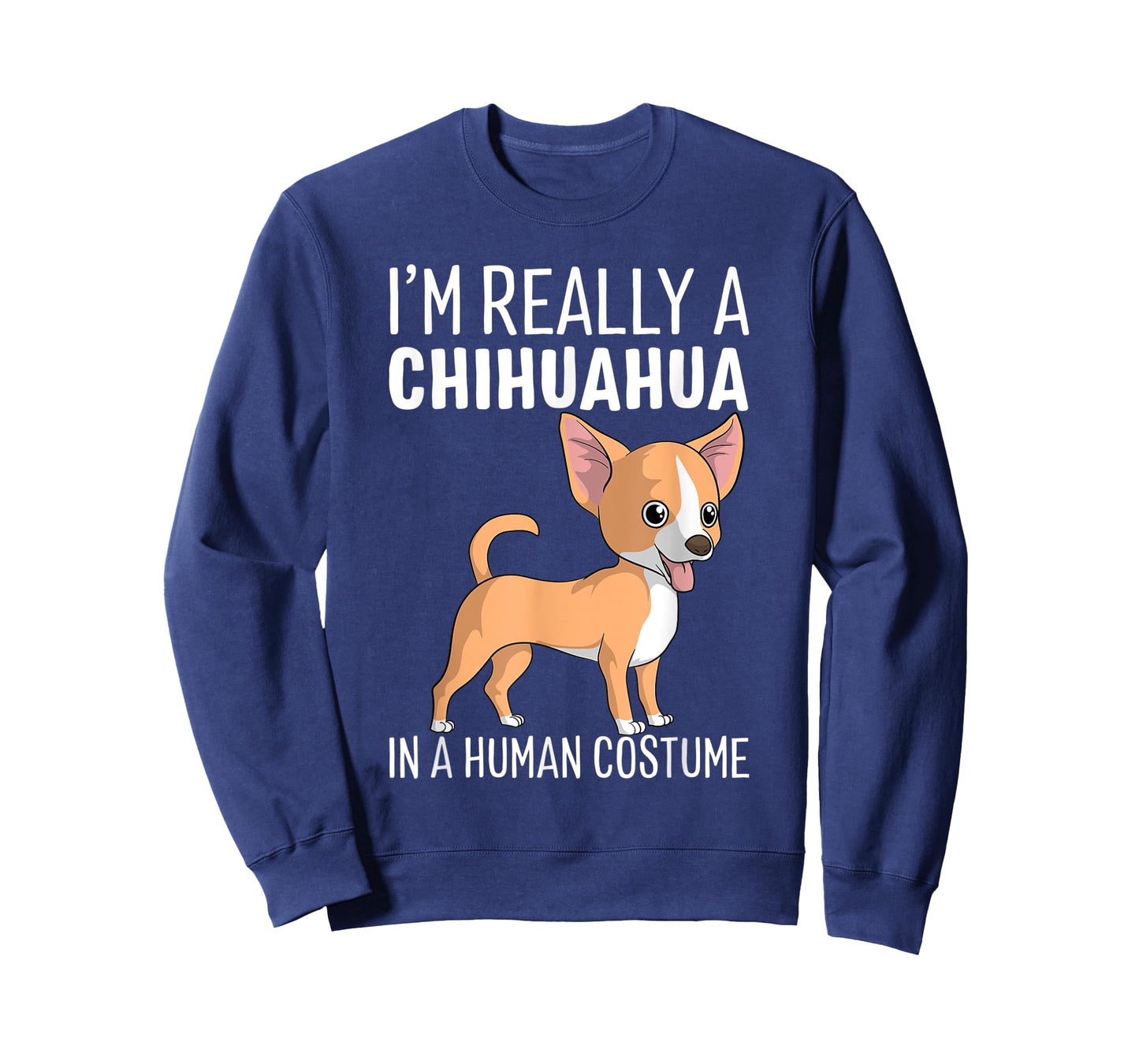 My Human Costume I'm Really A Chihuahua Dog Halloween Gift T-Shirt