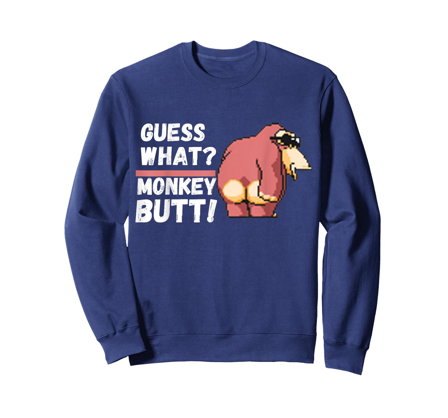 Funny Guess What ? Monkey Butt ! | Funny tee T-Shirt