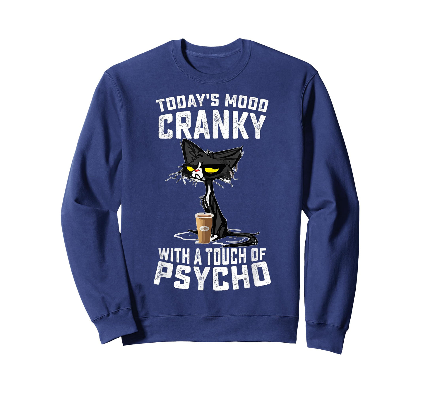 Black Cat Today's Mood Cranky With A Touch Of Psycho T-Shirt
