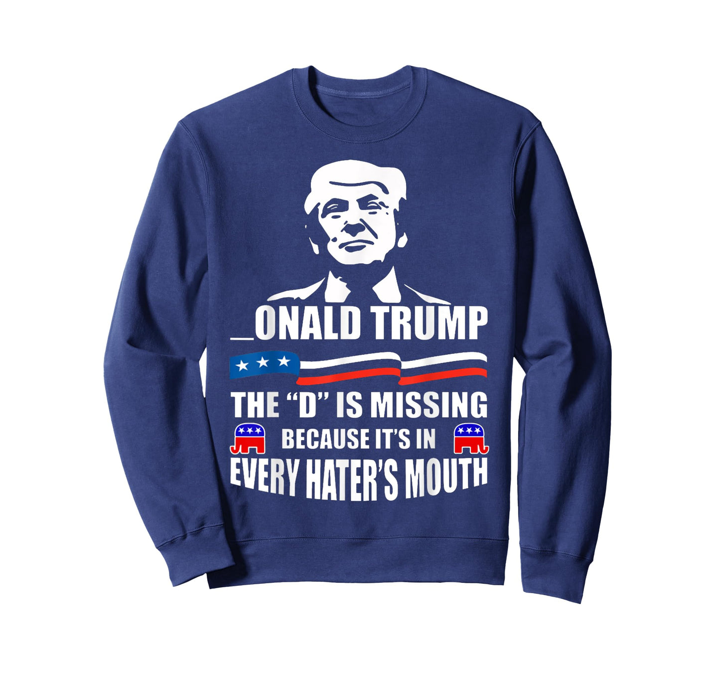 DONALD Trump the D is missing Trump supporter T-Shirt
