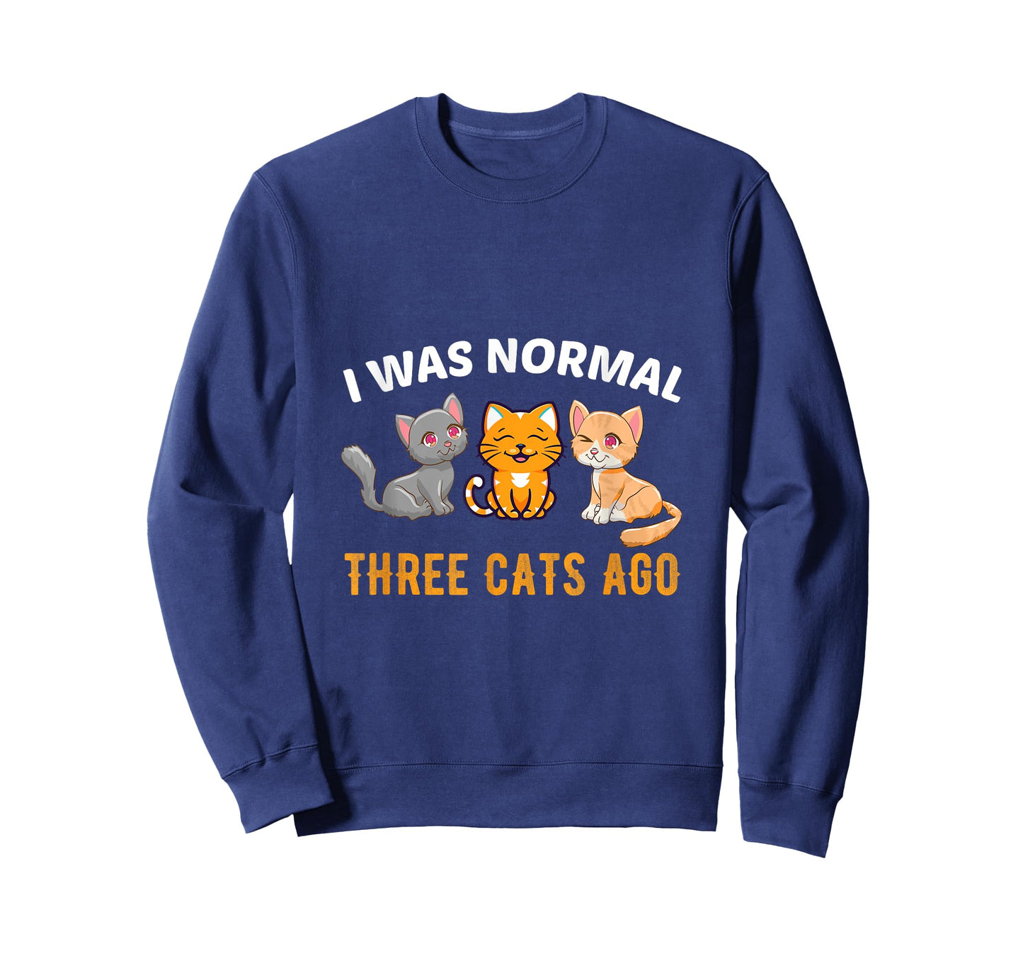 I was normal three Cats ago Kitty Cat Lover Men Women T-Shirt