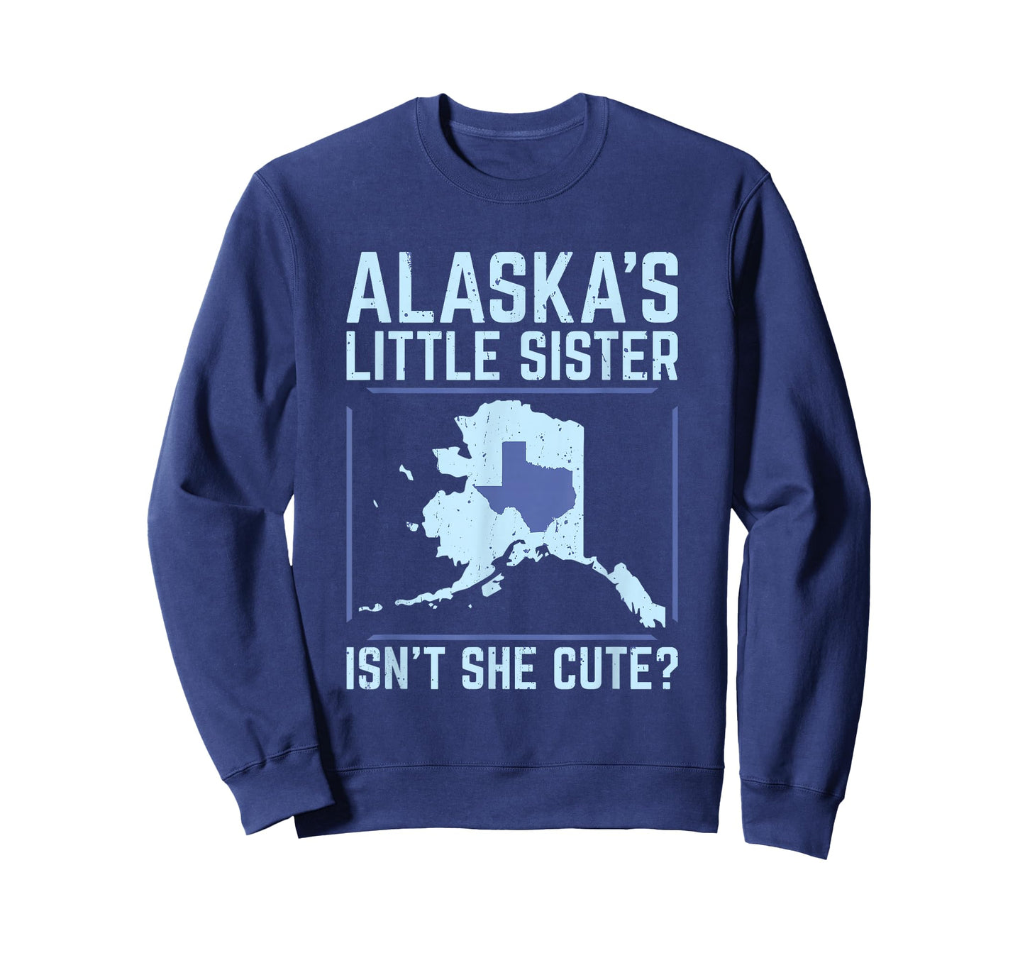 Alaska's Little Sister Isn't She Cute Texas T Shirt T-Shirt