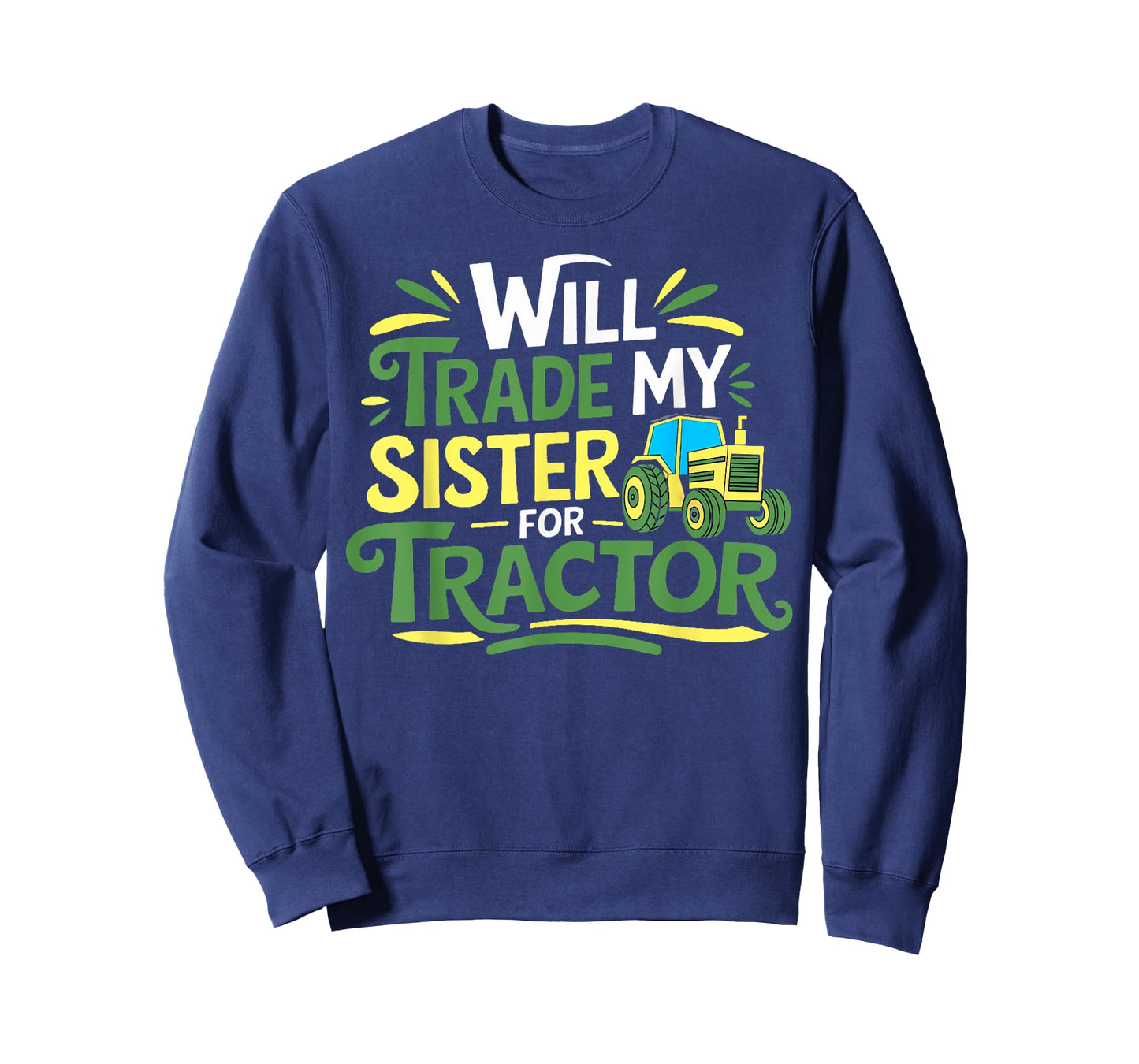 Will Trade My Sister Farmer Agriculture Farming Farm Tractor T-Shirt