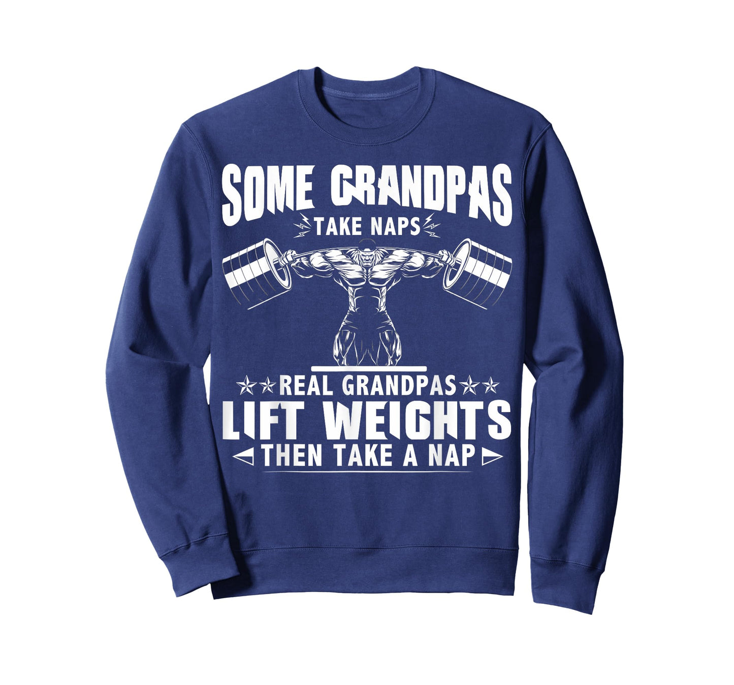 Weightlifting Some Grandpas Take Naps Funny Weight Lifting T-Shirt