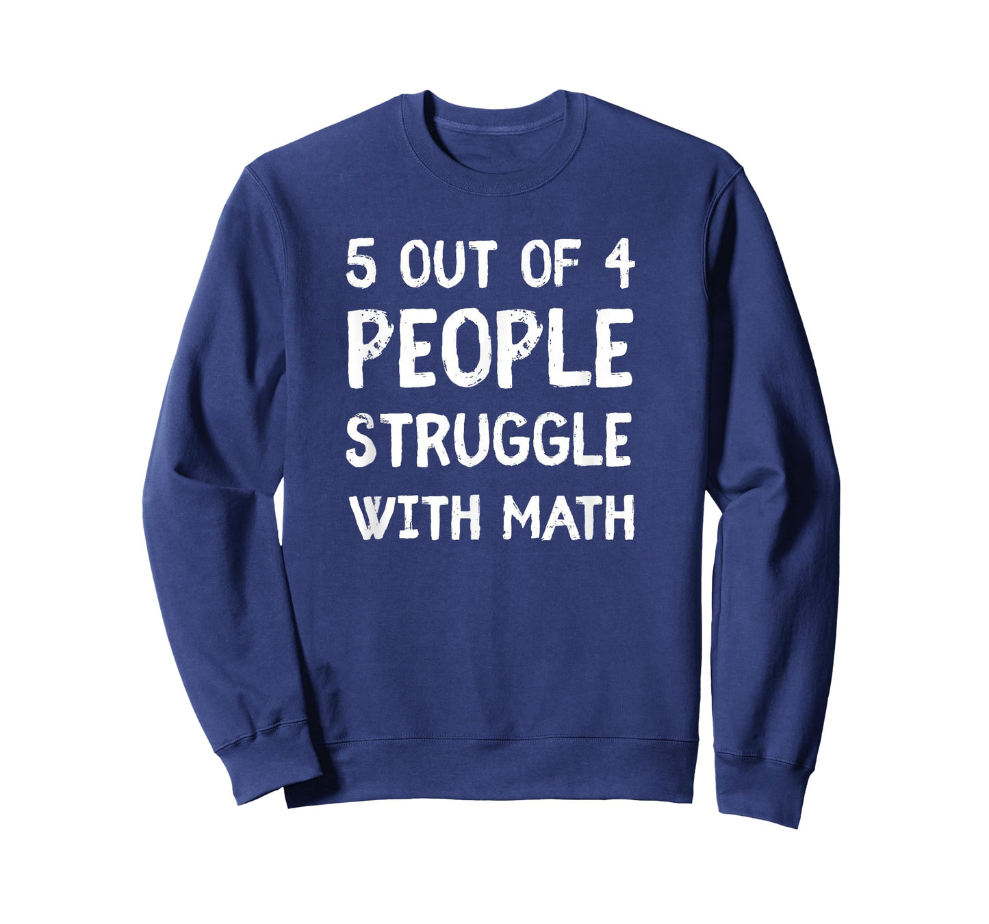 5 Out Of 4 People Struggle With Math T-Shirt