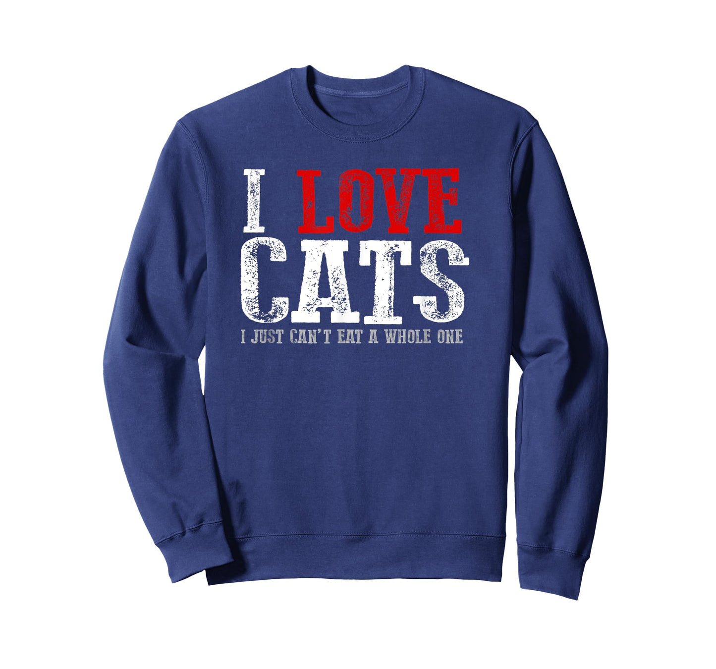 Funny "I LOVE CATS I JUST CAN'T EAT A WHOLE ONE" T-Shirt