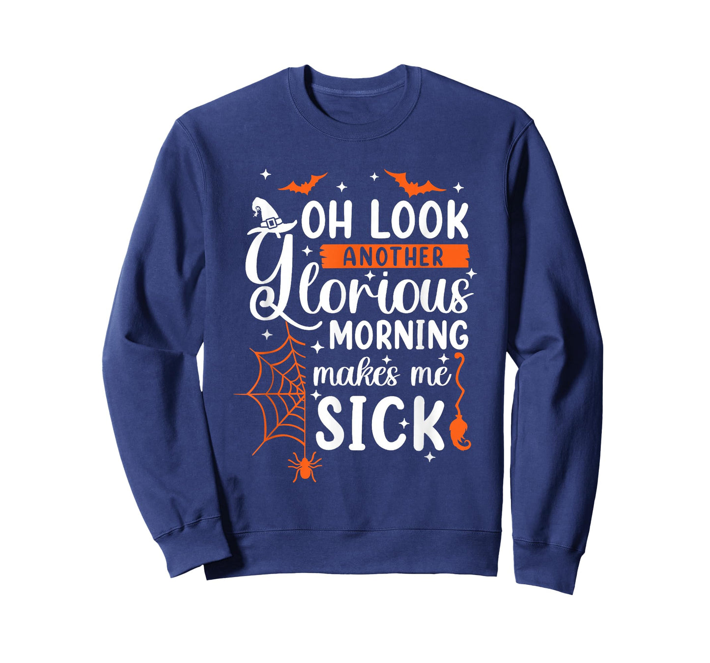 Oh Look Another Glorious Morning Makes Me Sick Halloween T-Shirt