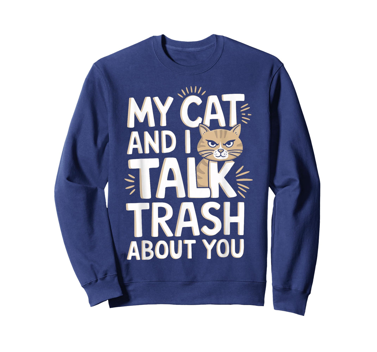 My Cat And I Talk Trash About You Funny Cat T-Shirt