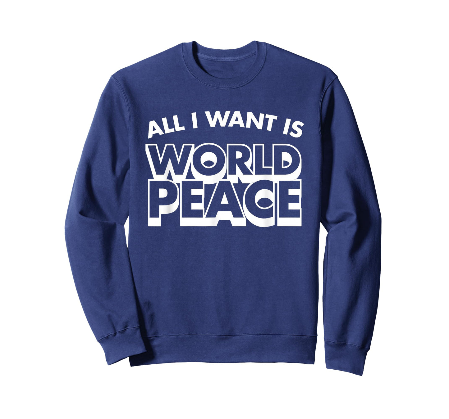 All I Want Is World Peace, Love Anti War, Cool Holiday Gifts T-Shirt