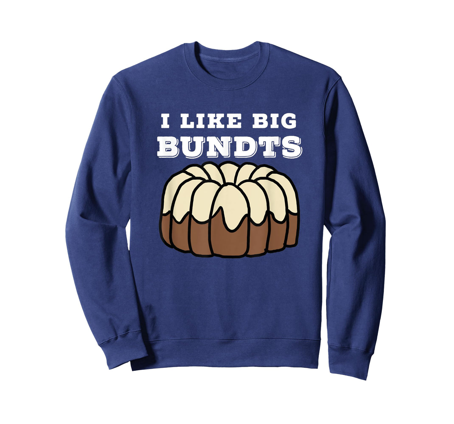 Baking and Pastry Art Tees: I Like Big Bundts T Shirt T-Shirt