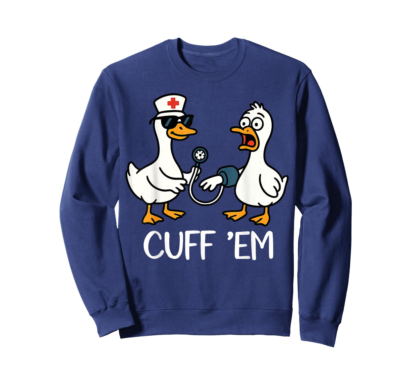 Cuff 'Em Goose Nurse Funny Goose Meme ER Nurses T-Shirt