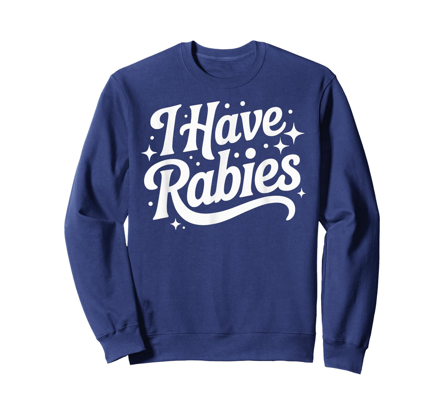 I Have Rabies Funny Quote Woman T-Shirt
