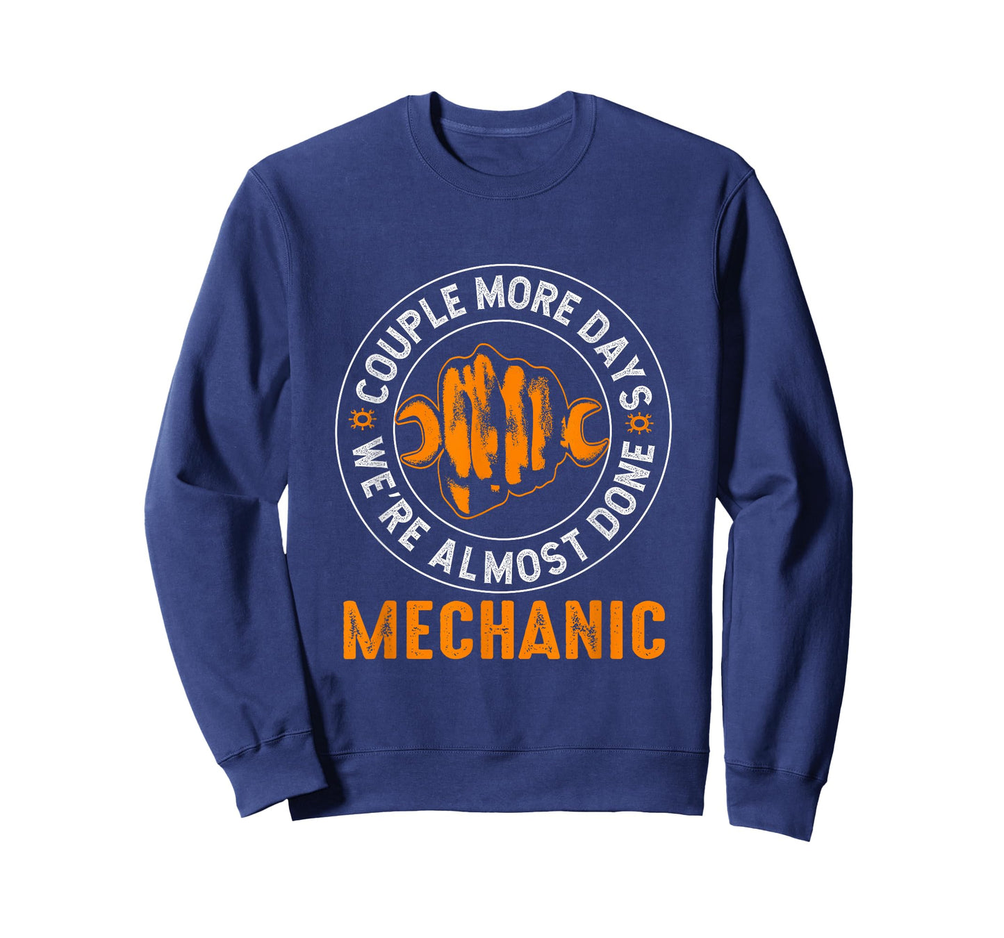 Couple More Days Mechanic We’re Always Almost Done Mechanics T-Shirt