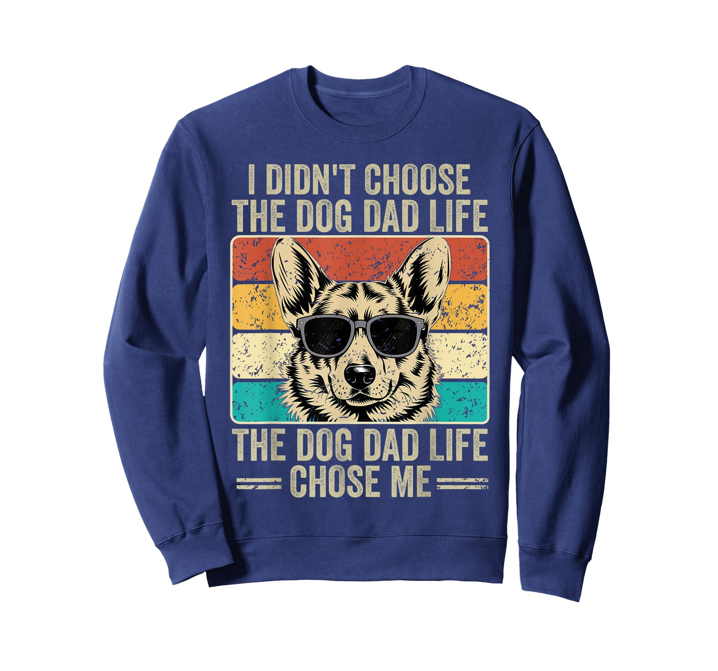 I Didn't Choose The Dog Dad Life The Dog Dad Life Chose Me T-Shirt