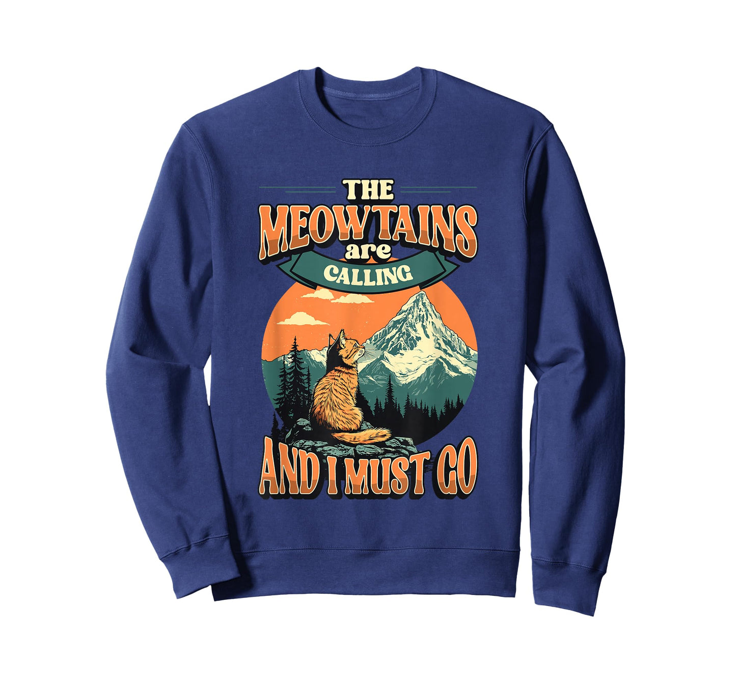 The Meowtains Are Calling And I Must Go Mountain Hiking T-Shirt