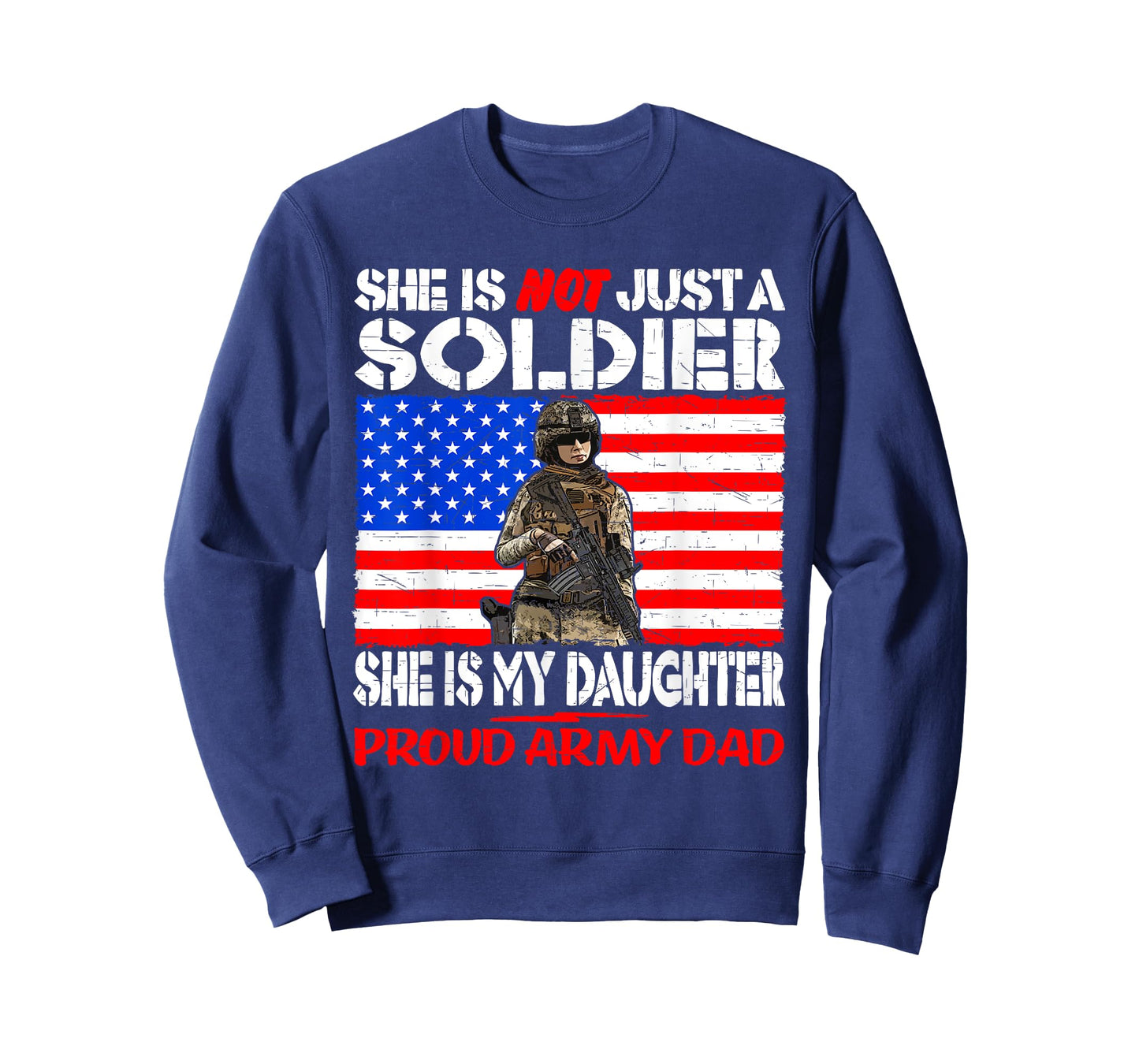 My Daughter Is A Soldier Proud Army Dad Military Father Gift T-Shirt