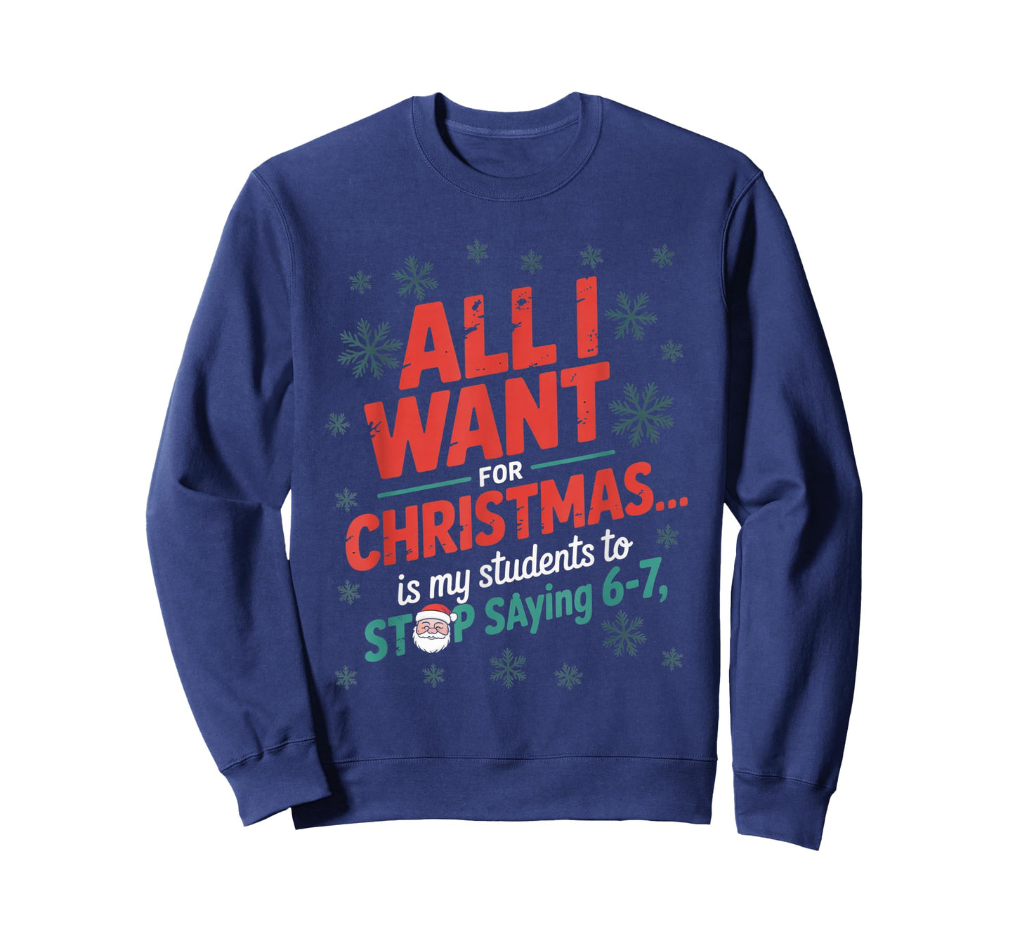 Students Saying 6-7 67 Six Seven Funny Teacher Christmas T-Shirt